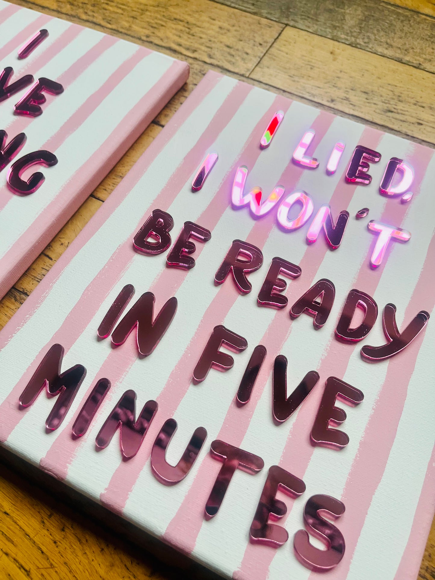 I LIED, I WON'T BE READY IN FIVE MINUTES - CANVAS WORD ART