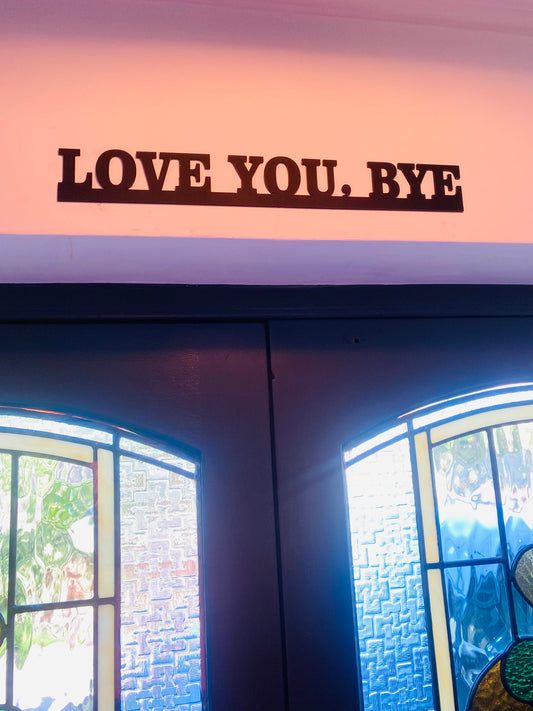 LOVE YOU, BYE Door Topper