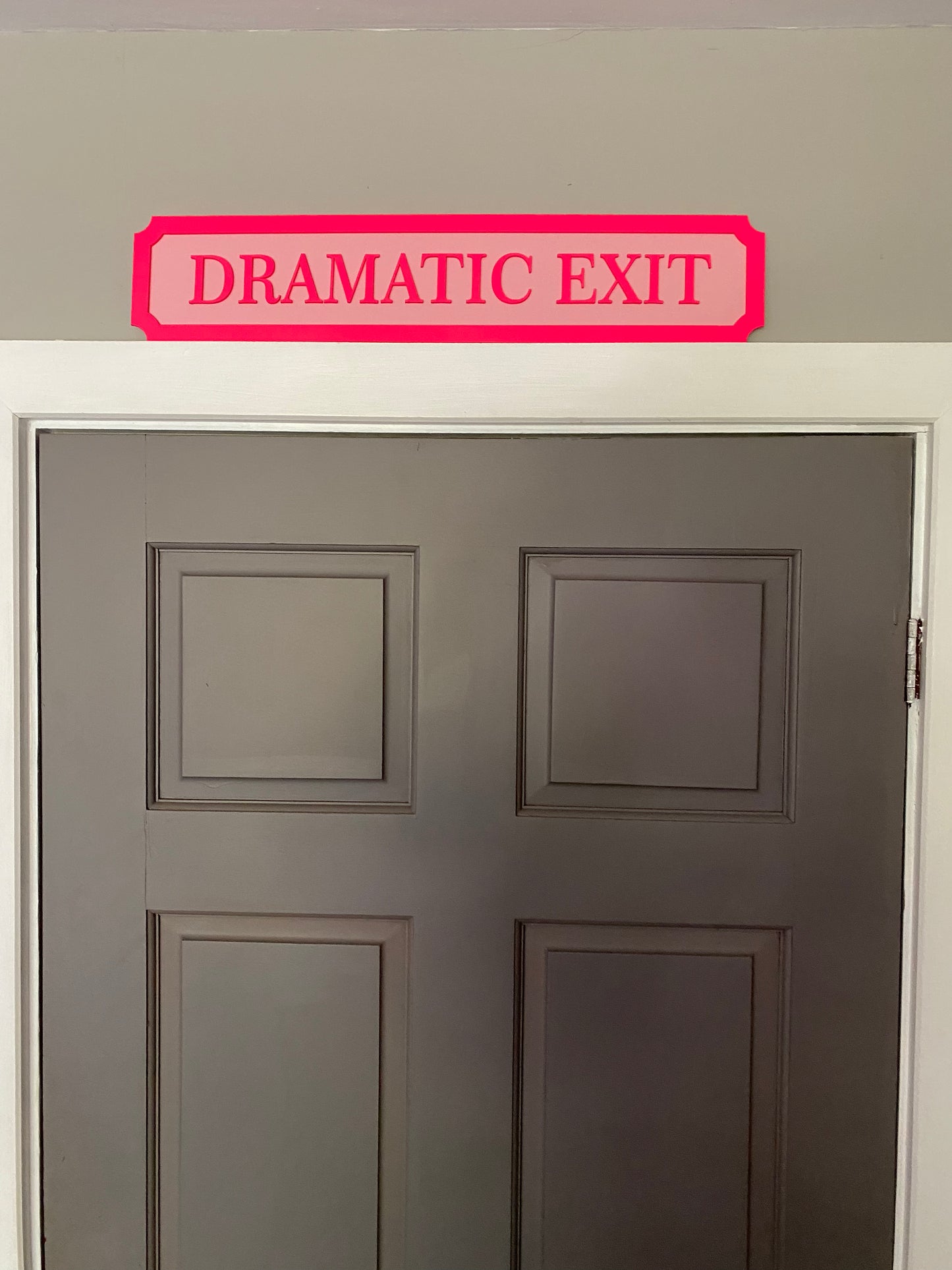 DRAMATIC EXIT Street Style Sign