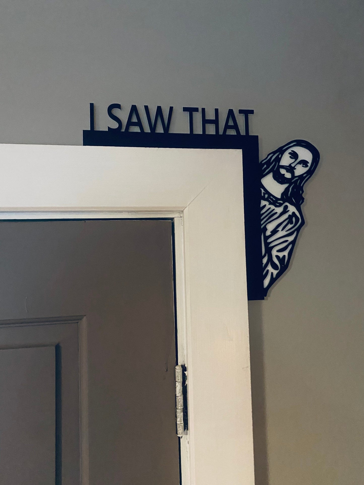 I SAW THAT - door topper, shelf decor, wall decor, Jesus door topper