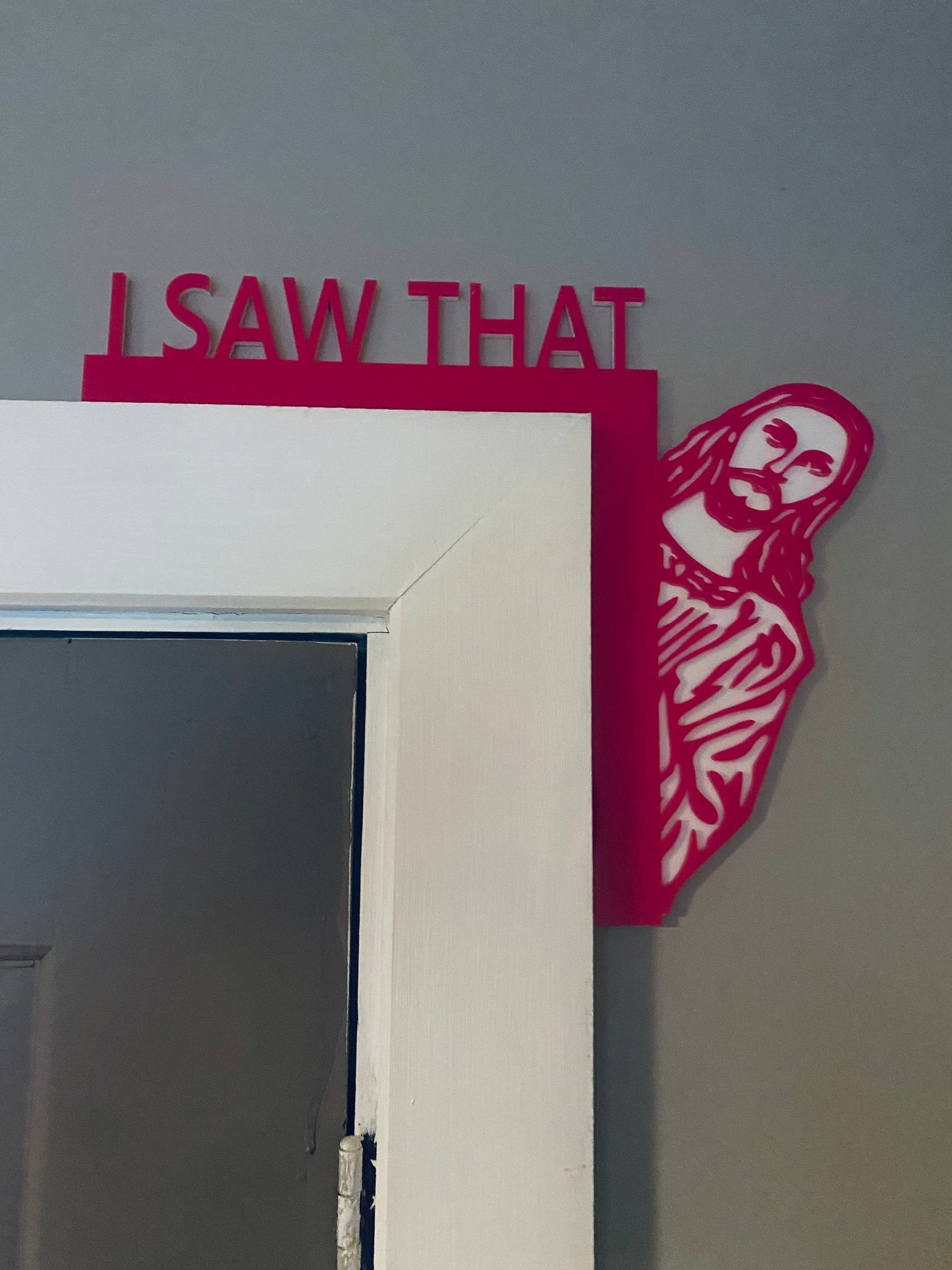 I SAW THAT - door topper, shelf decor, wall decor, Jesus door topper