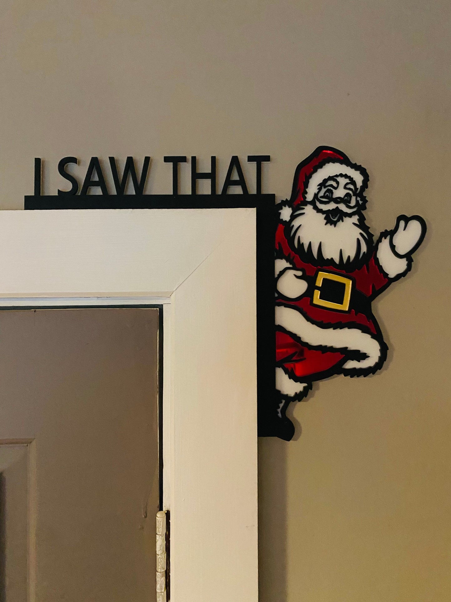 I SAW THAT - Father Christmas door topper, shelf decor, wall decor, Santa Door Topper