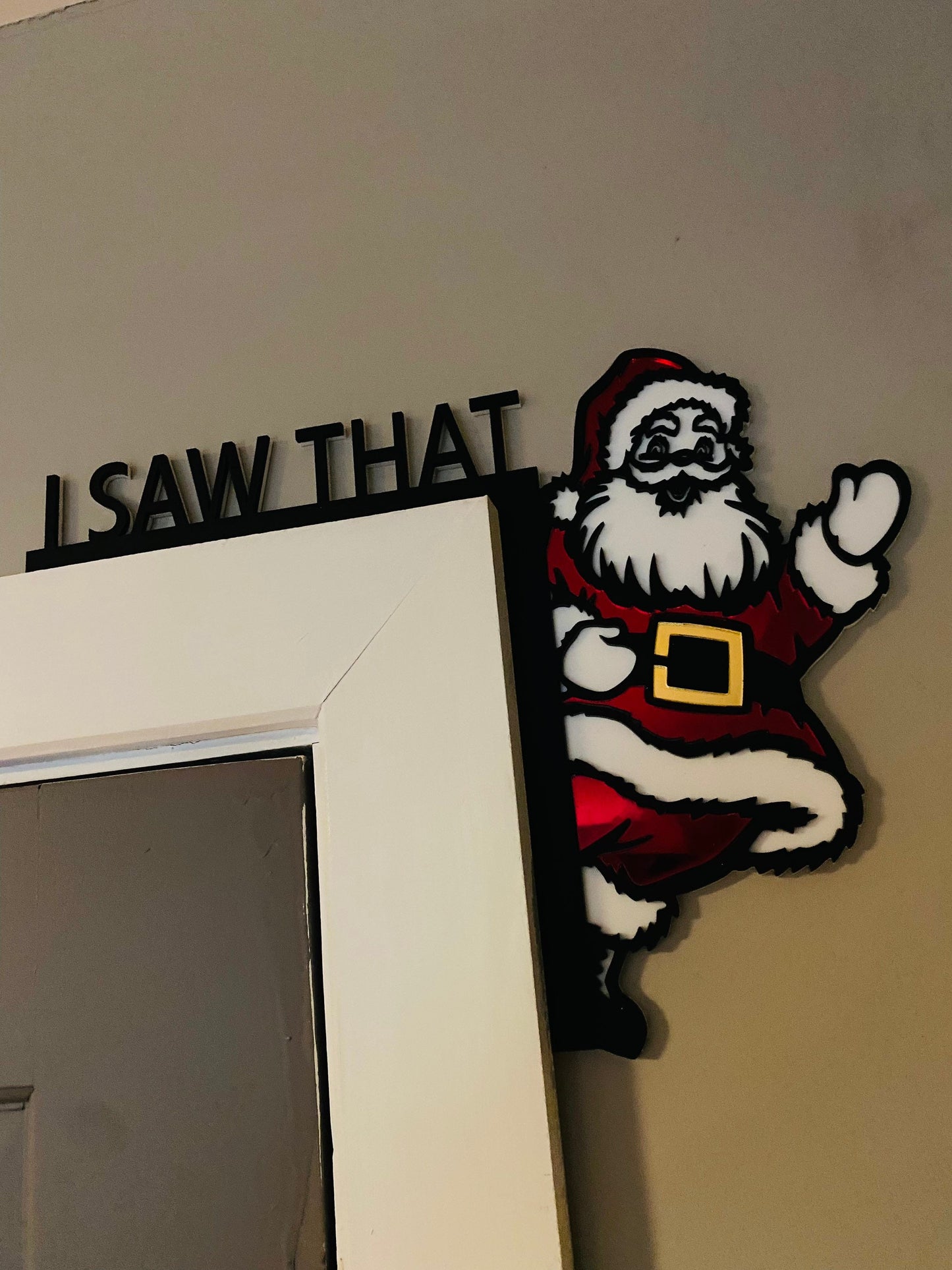 I SAW THAT - Father Christmas door topper, shelf decor, wall decor, Santa Door Topper