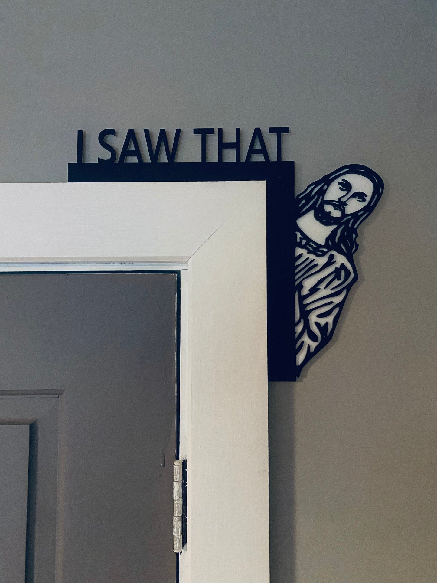 I SAW THAT - door topper, shelf decor, wall decor, Jesus door topper