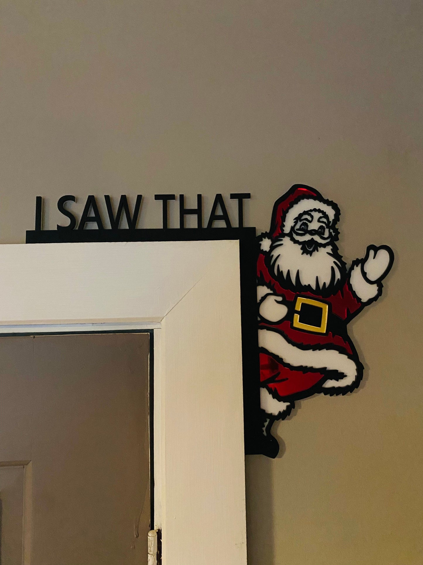 I SAW THAT - Father Christmas door topper, shelf decor, wall decor, Santa Door Topper