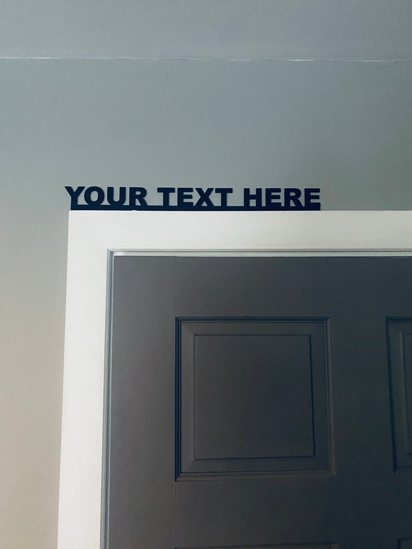 CUSTOM door topper, shelf decor, wall decor - add your own text.