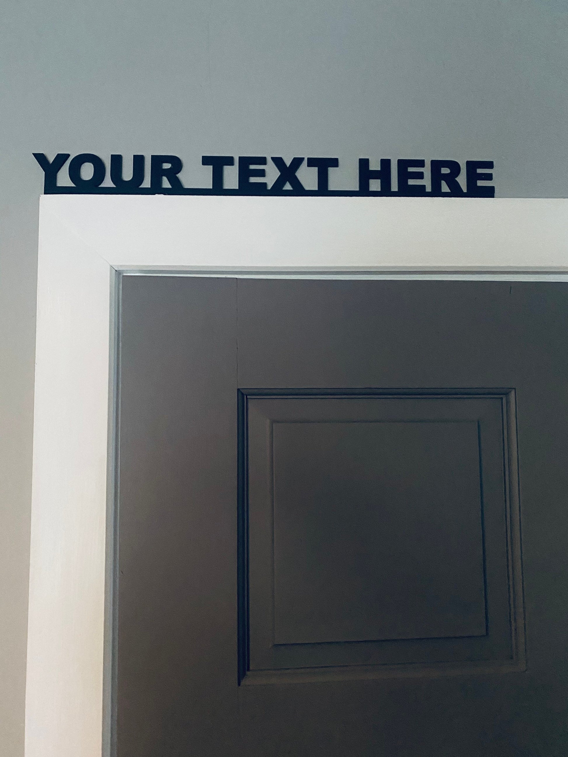 CUSTOM door topper, shelf decor, wall decor - add your own text.