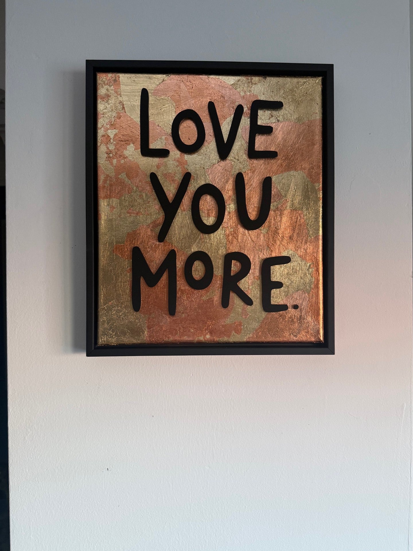 Love You More, Hand Finished Framed Canvas Art