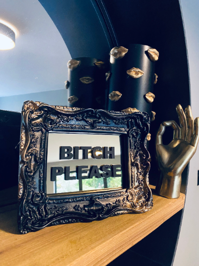 BITCH PLEASE - Mirror Slogan Frame