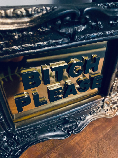 BITCH PLEASE - Mirror Slogan Frame