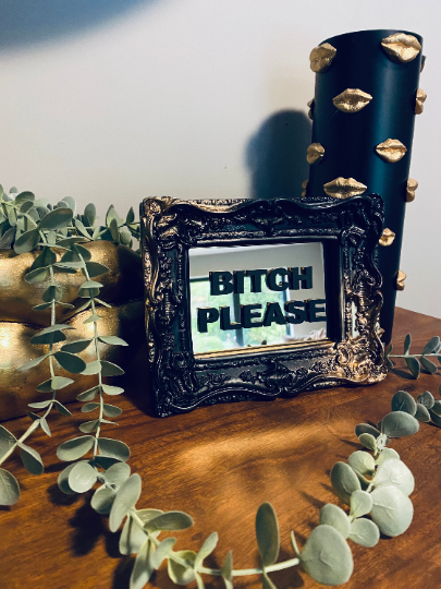 BITCH PLEASE - Mirror Slogan Frame