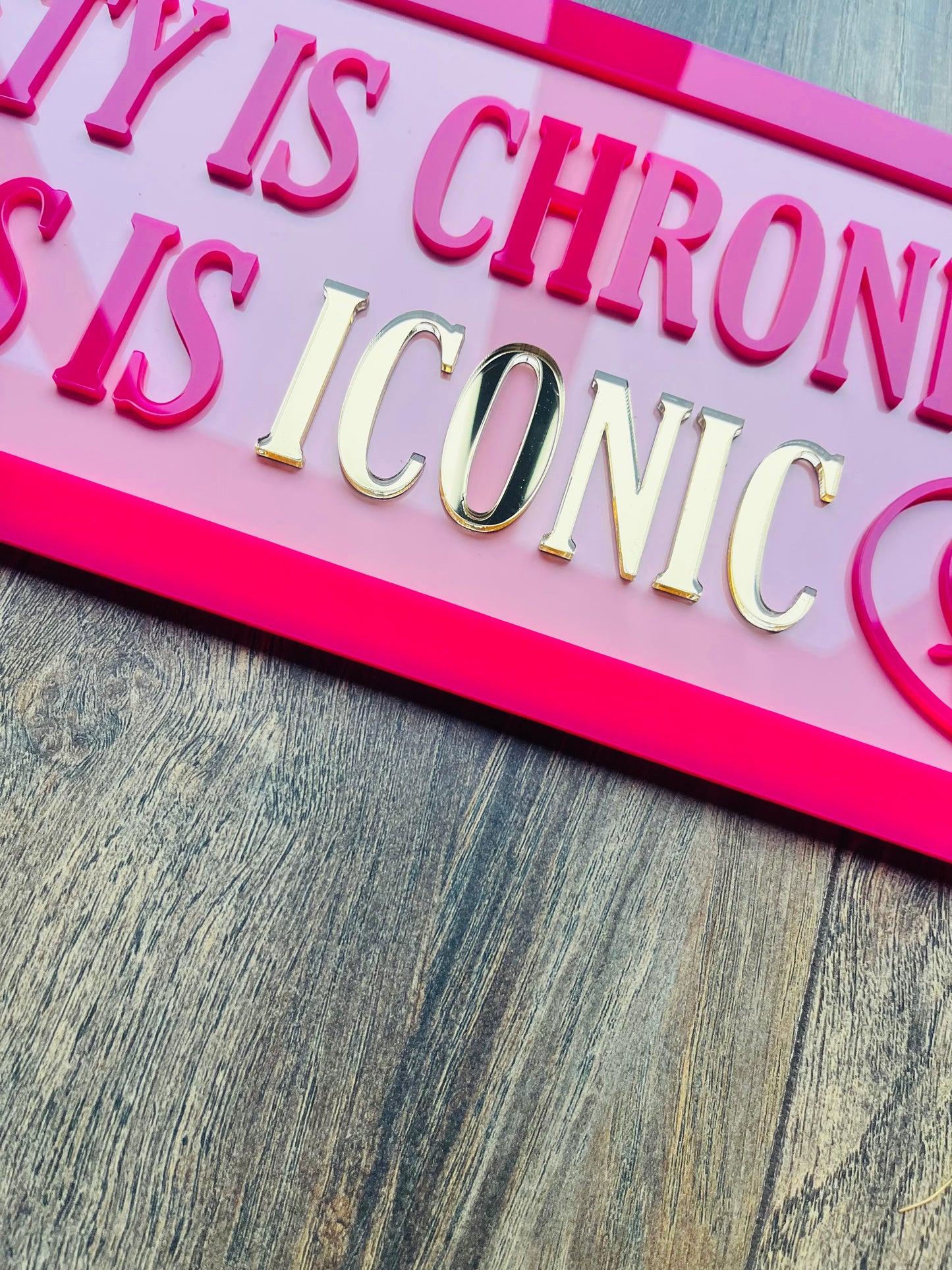 My anxiety is chronic but my ass is ICONIC - Street style sign, wall decor.