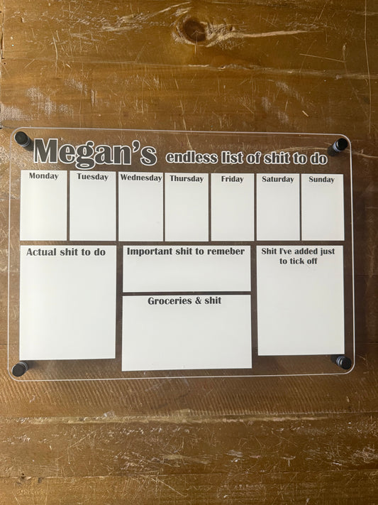 'Endless List of SHIT to do' - Wipe Clean Acrylic Planner