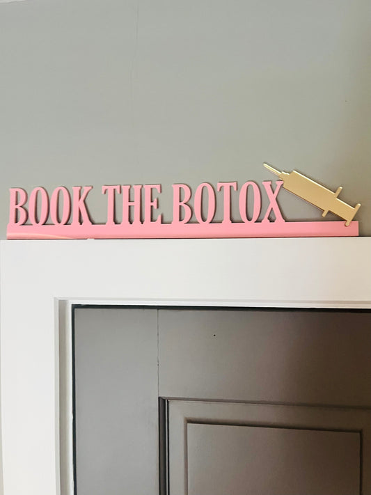 BOOK THE BOTOX - Door Topper, Funny Clinic Sign, Door Sign (Copy)