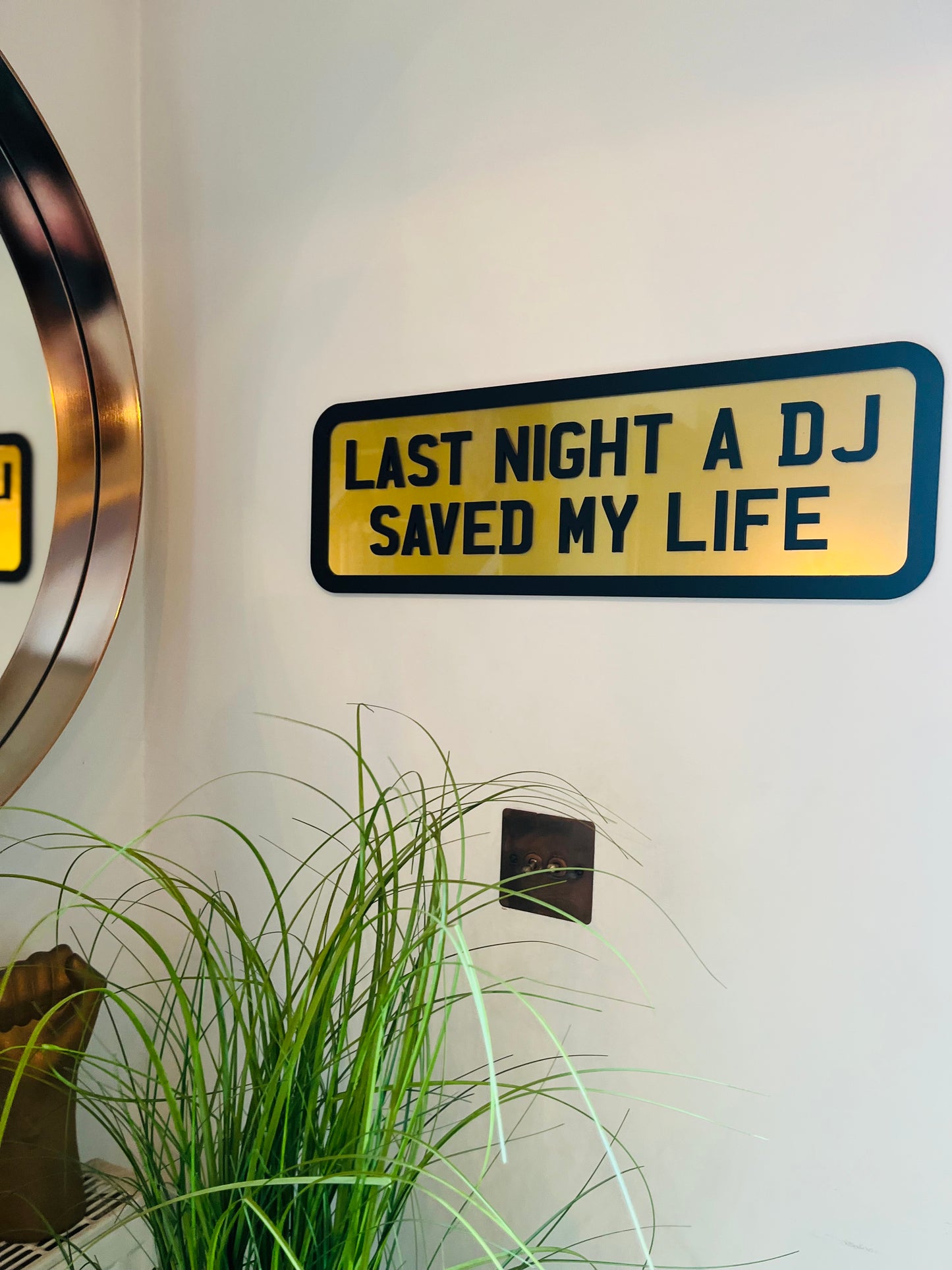 LAST NIGHT A DJ SAVED MY LIFE - WALL DECOR