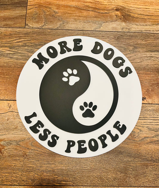 More Dogs Less People - Wall Decor