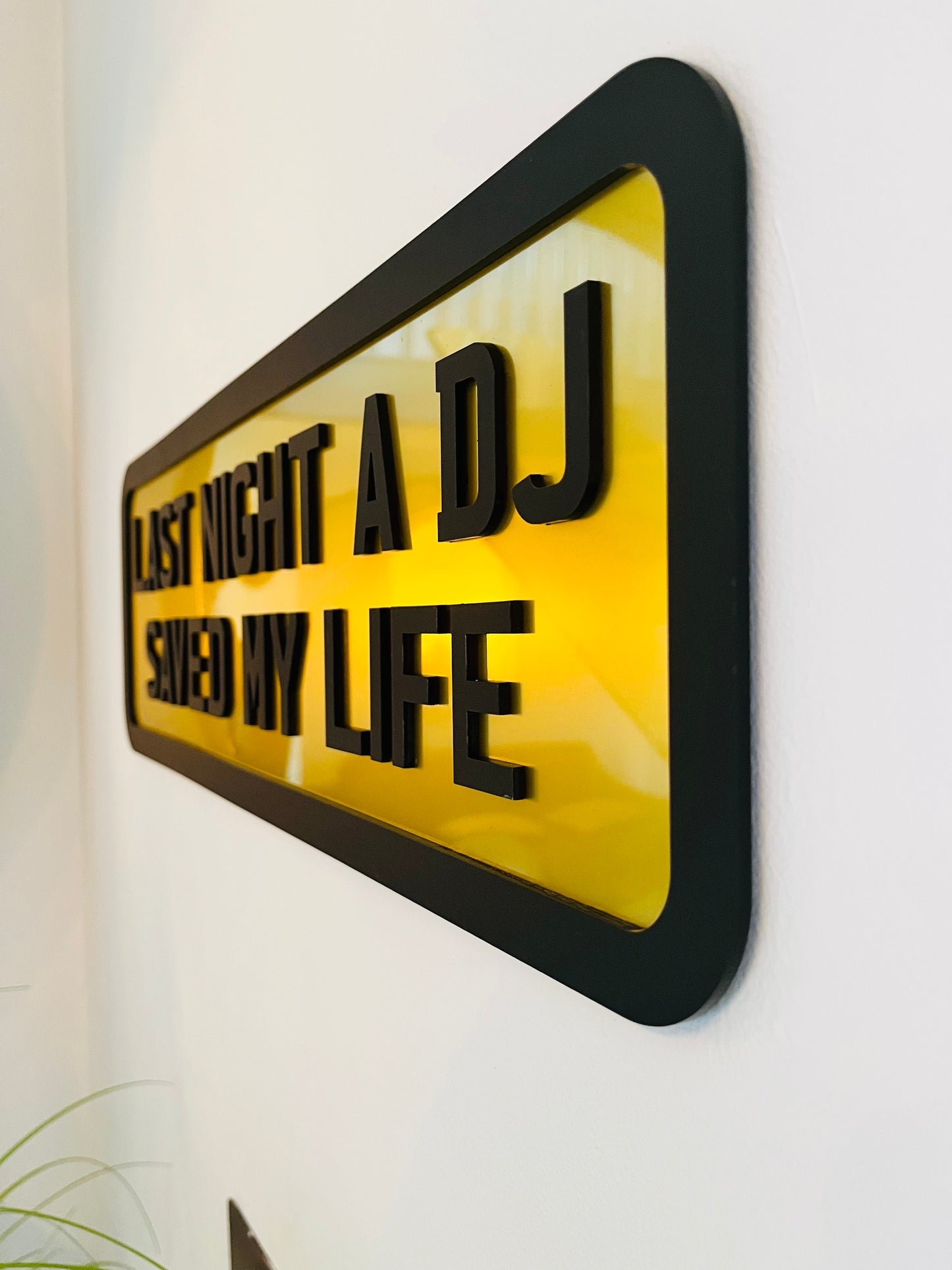 LAST NIGHT A DJ SAVED MY LIFE - WALL DECOR