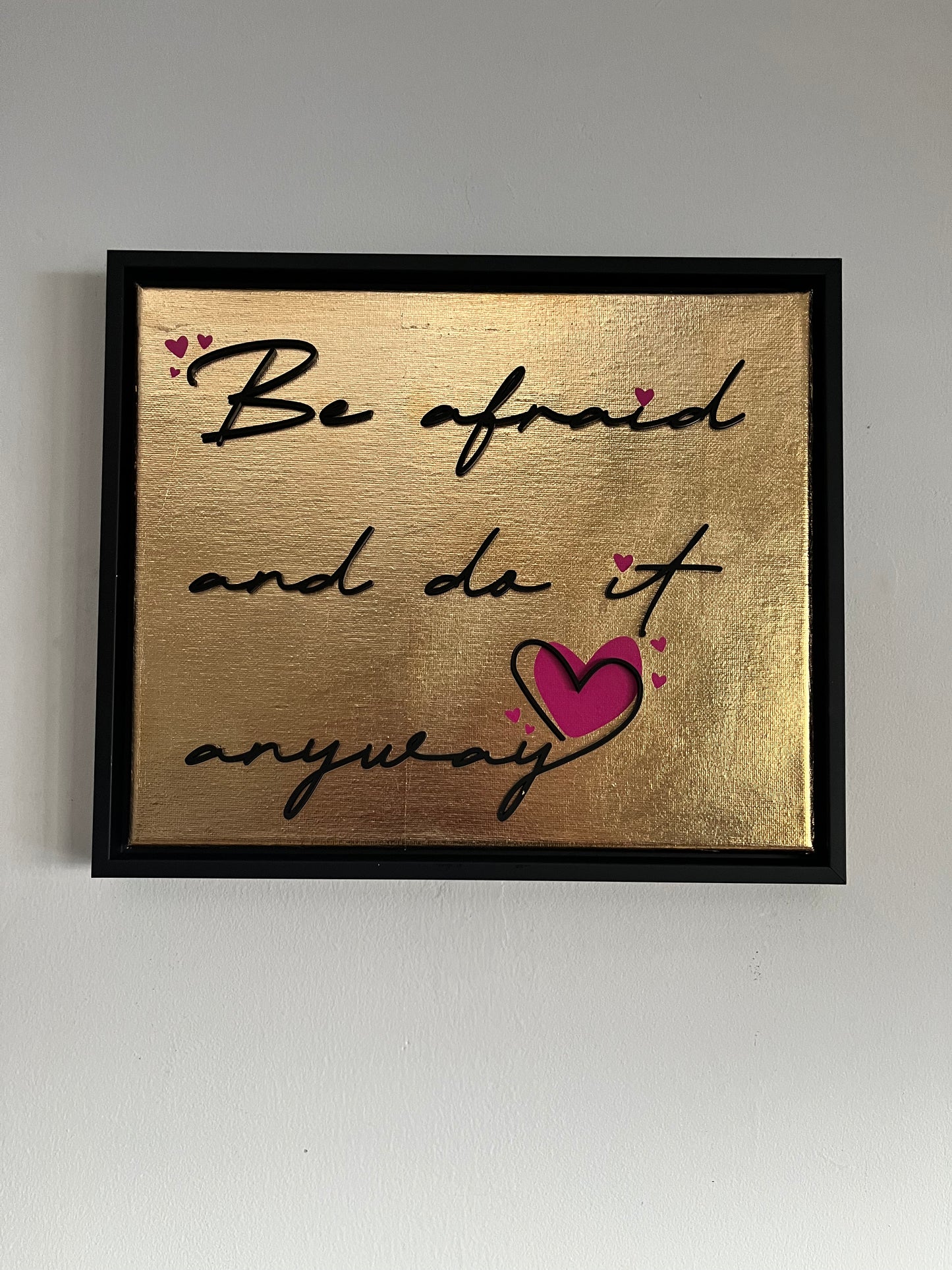 Be afraid and do it anyway, Hand Finished Framed Canvas Art