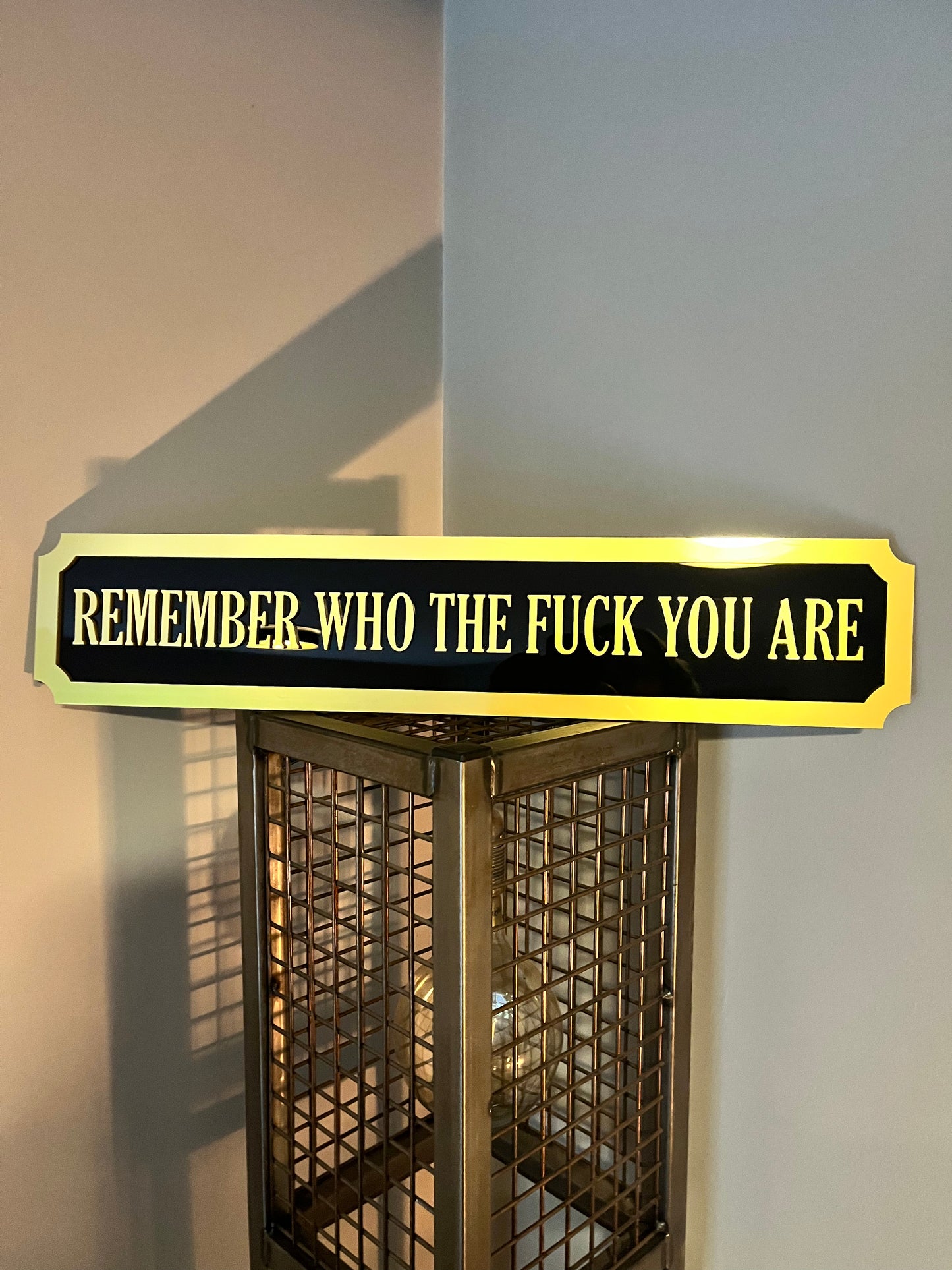 REMEMBER WHO THE FUCK YOU ARE Street style sign, wall decor.