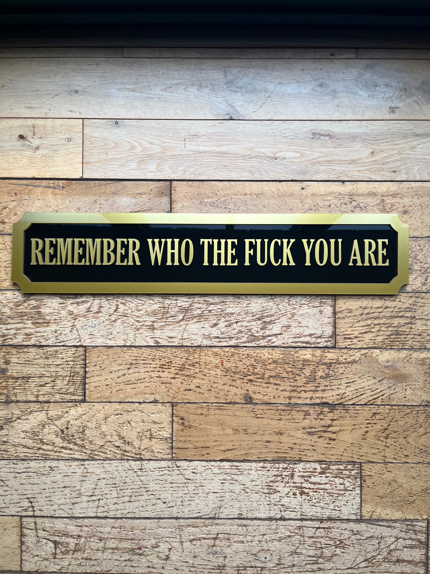 REMEMBER WHO THE FUCK YOU ARE Street style sign, wall decor.