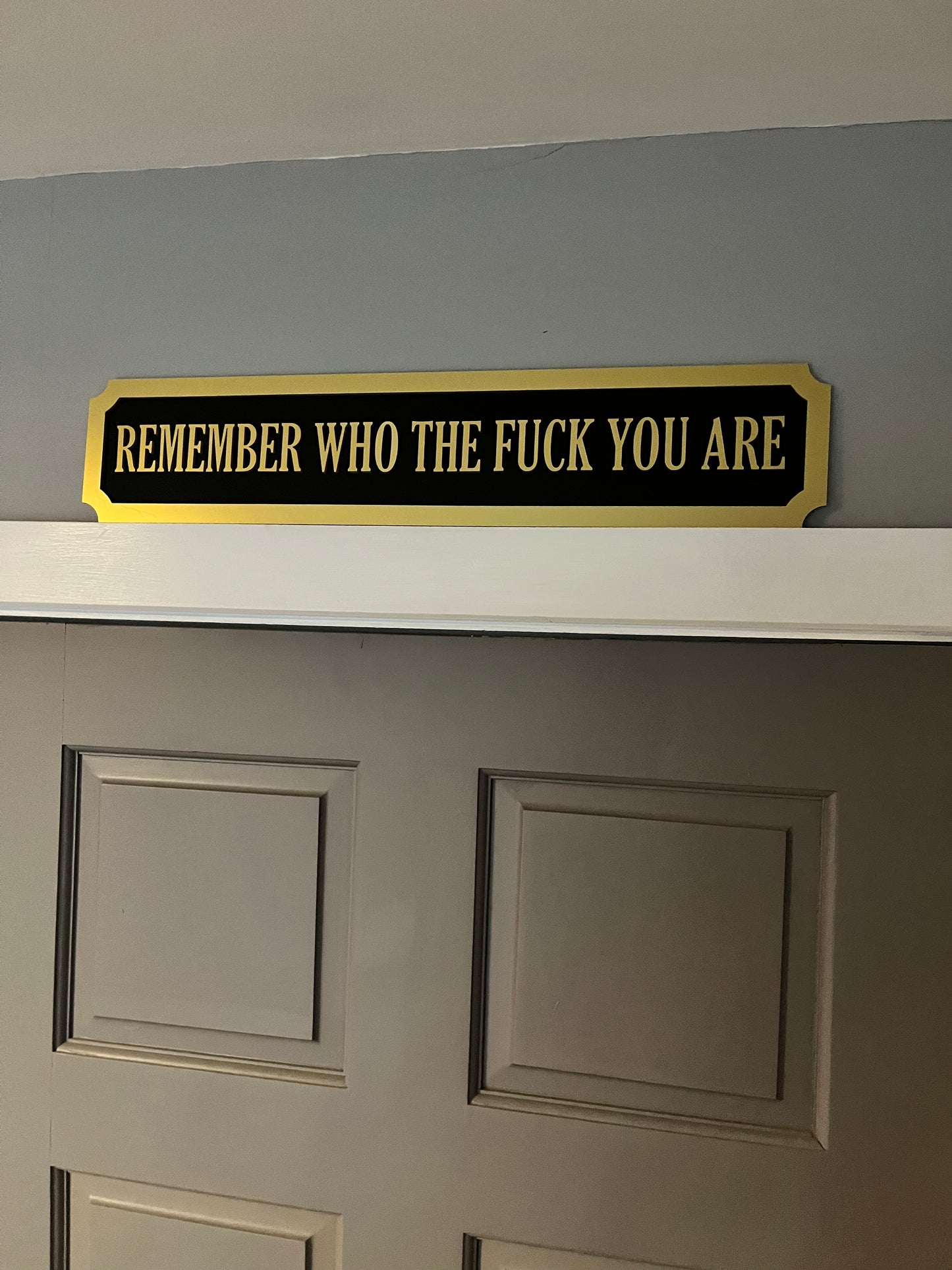 REMEMBER WHO THE FUCK YOU ARE Street style sign, wall decor.