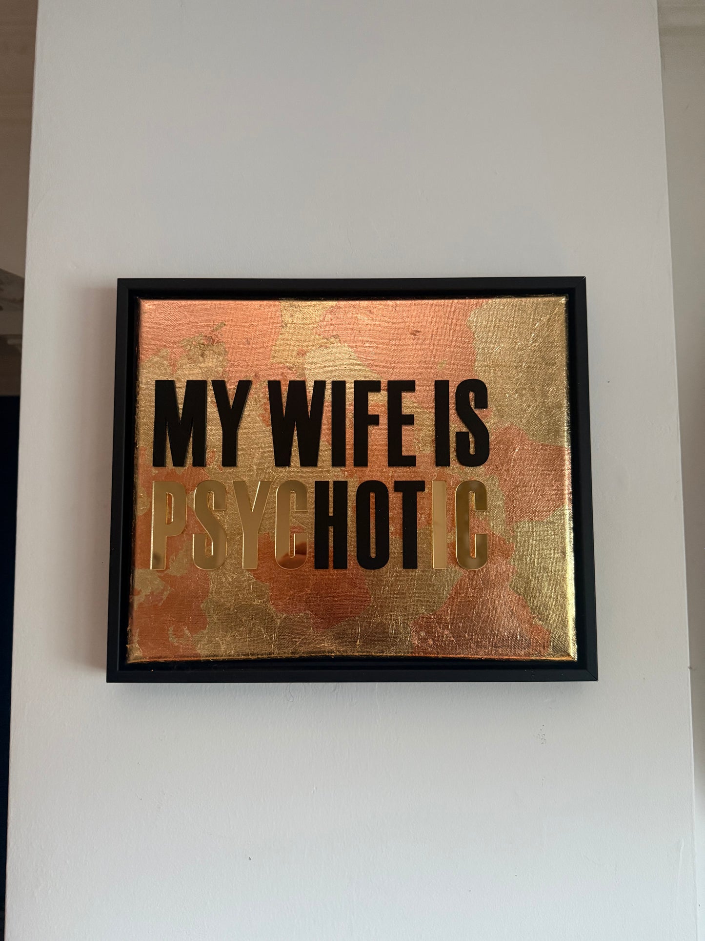 MY WIFE IS psycHOTic, Hand Finished Framed Canvas Art