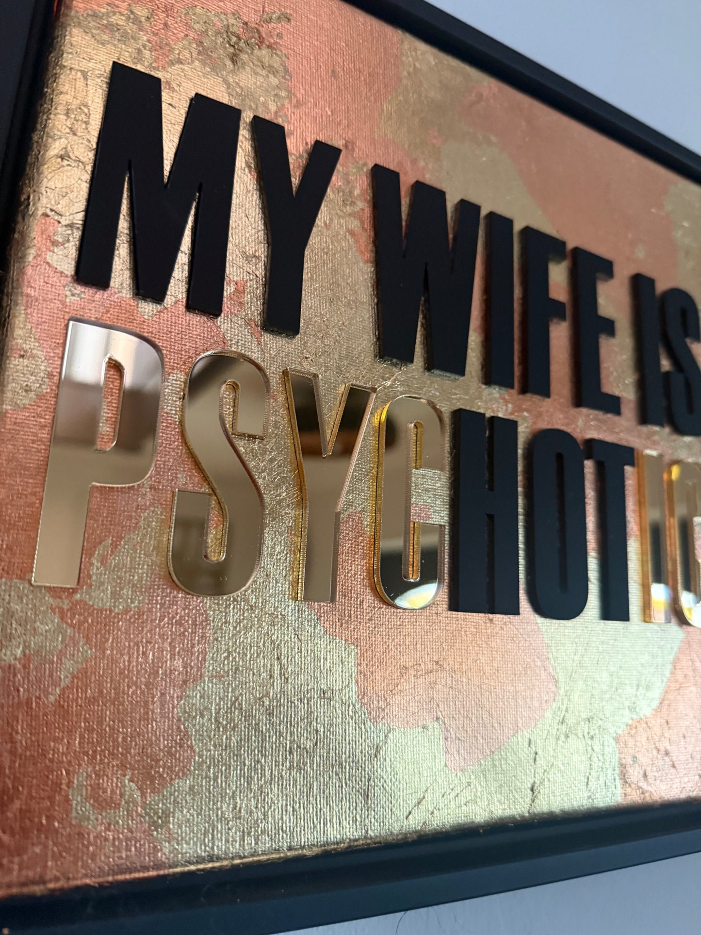 MY WIFE IS psycHOTic, Hand Finished Framed Canvas Art