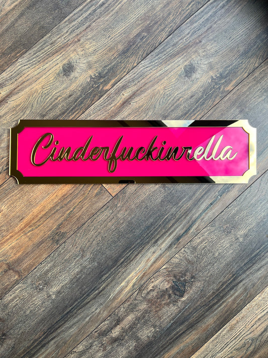 Cinderfuckinrella -  Street style sign, wall decor.