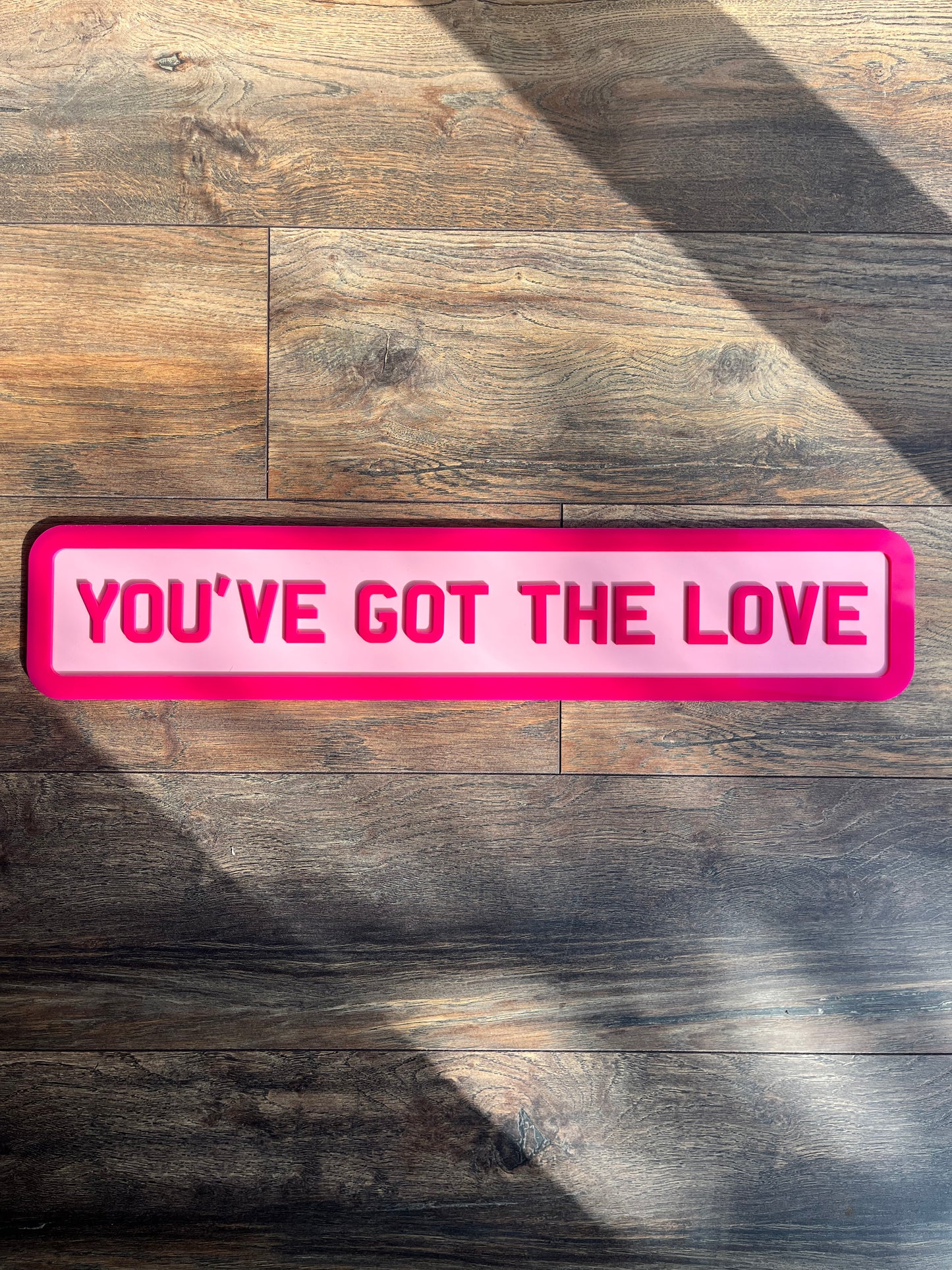 YOU'VE GOT THE LOVE Street style sign, wall decor.