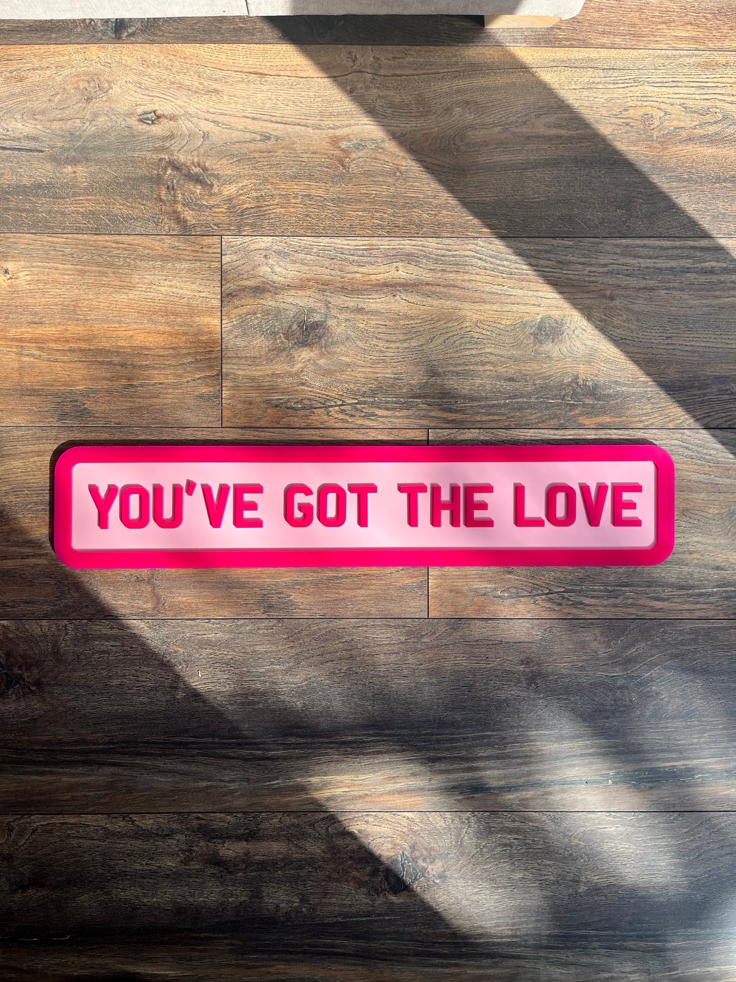 YOU'VE GOT THE LOVE Street style sign, wall decor.