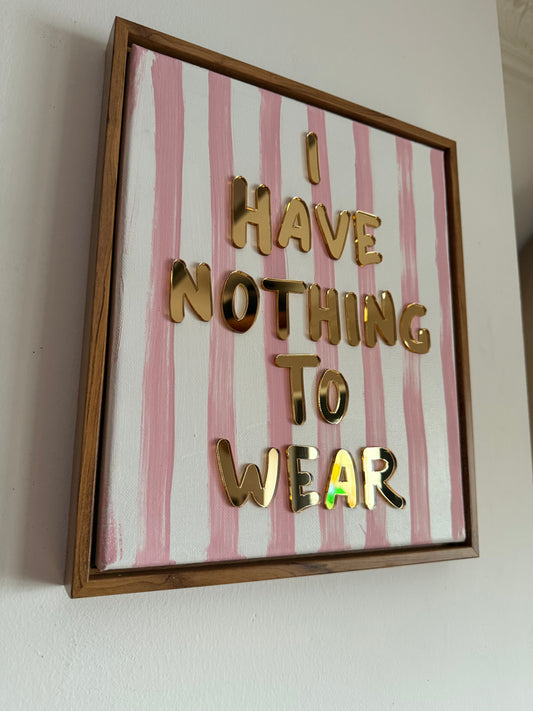 I Have Nothing To Wear, Hand Finished Framed Canvas Art