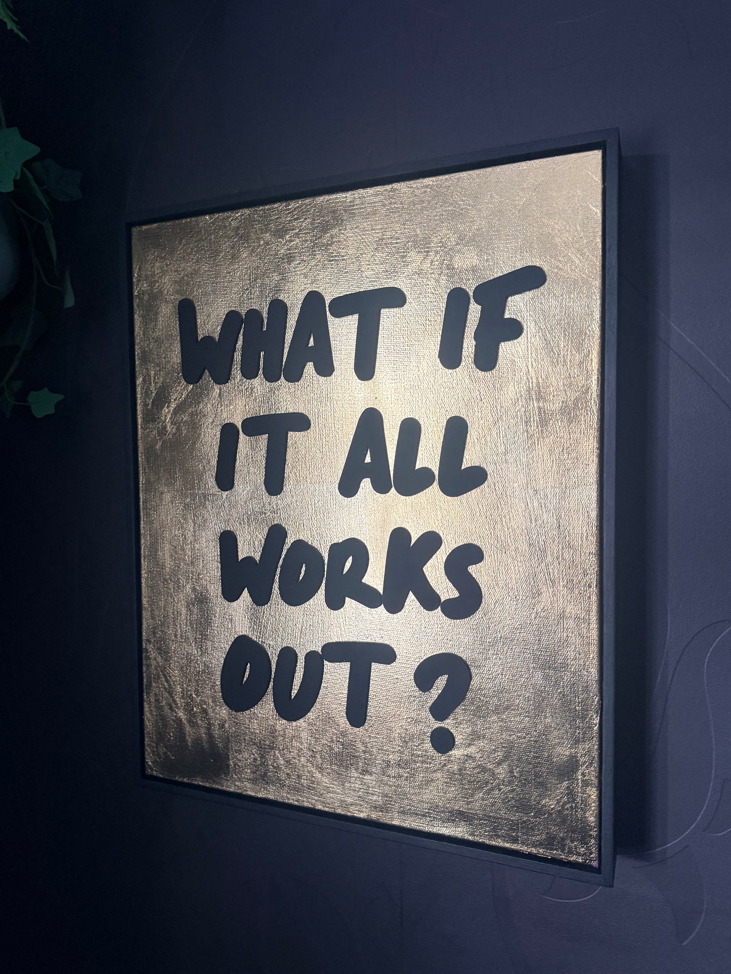 What If It All Works Out?  Hand Finished Framed Canvas Art