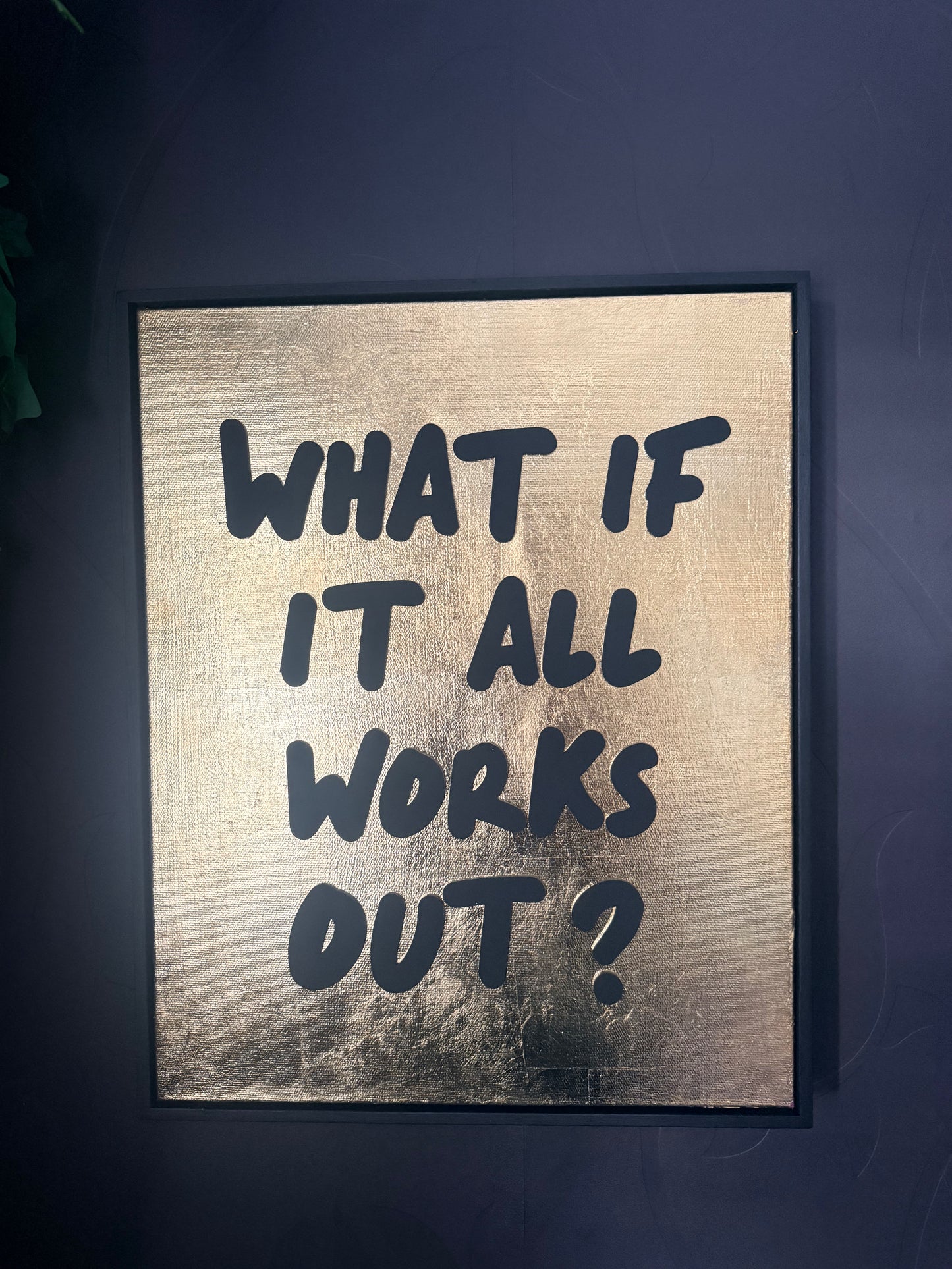 What If It All Works Out?  Hand Finished Framed Canvas Art