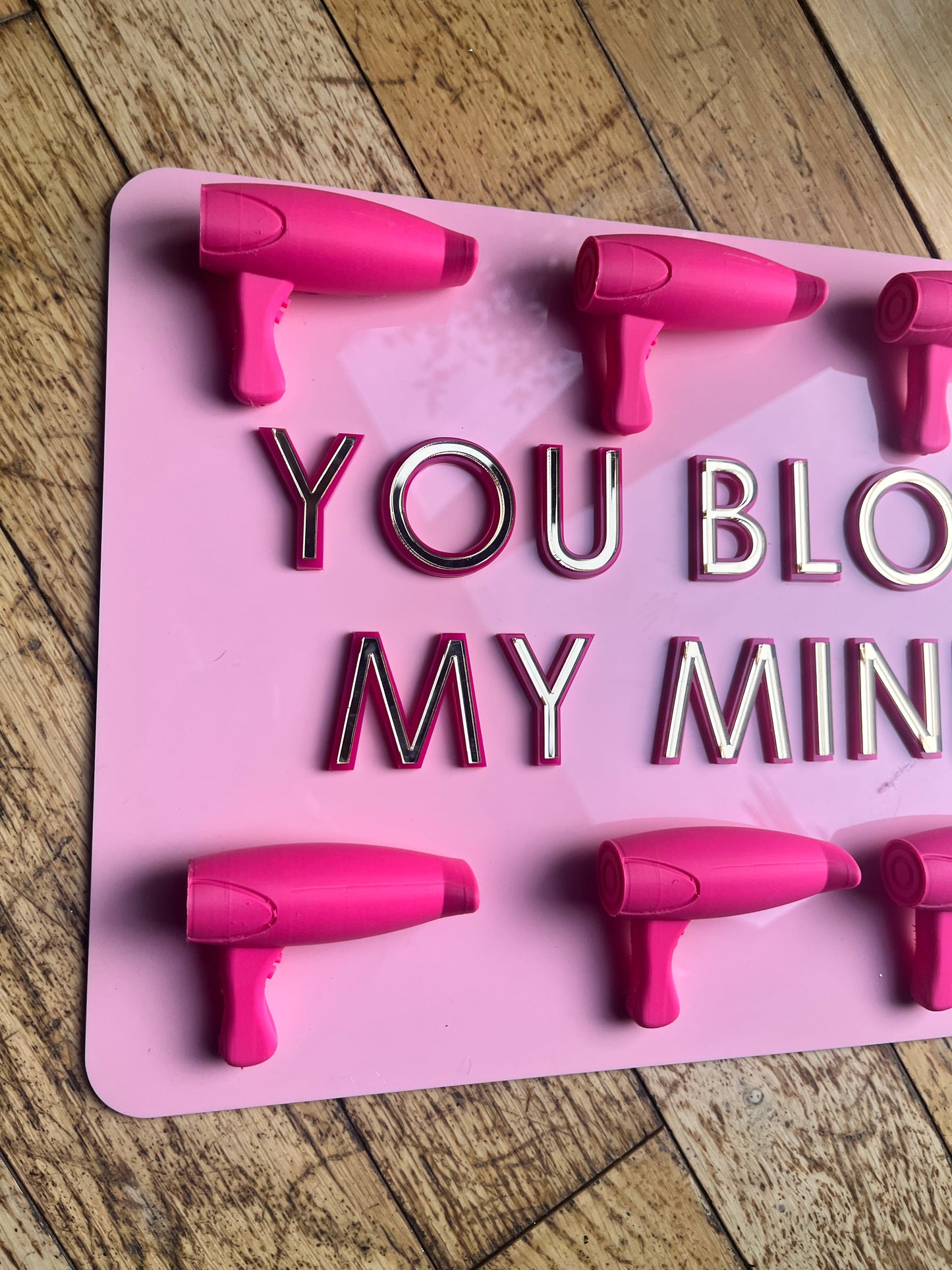 YOU BLOW MY MIND  - Wall Art - SAMPLE