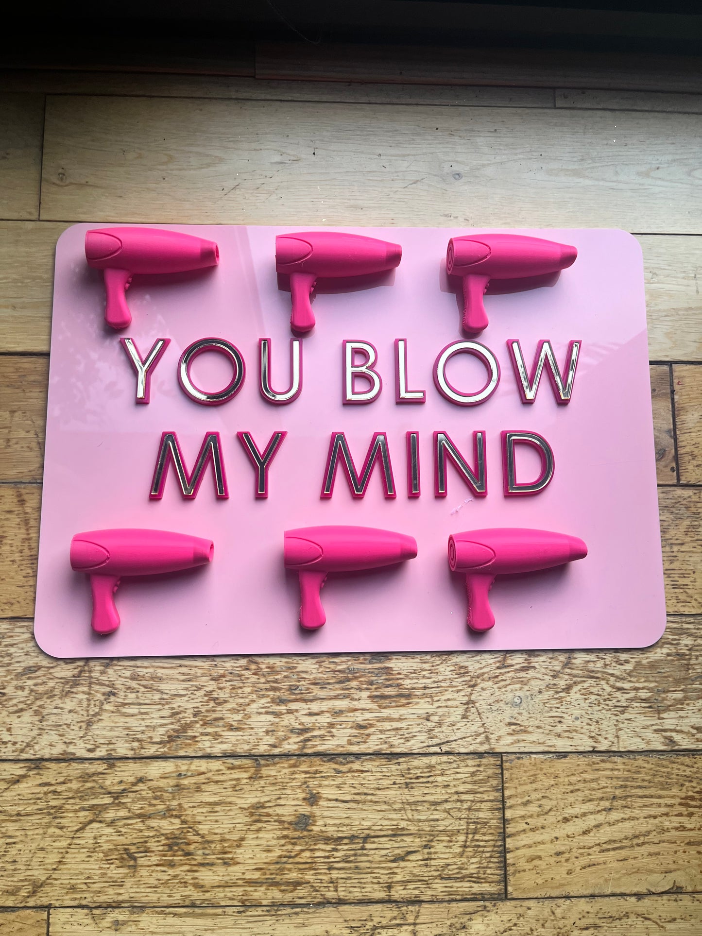 YOU BLOW MY MIND  - Wall Art - SAMPLE