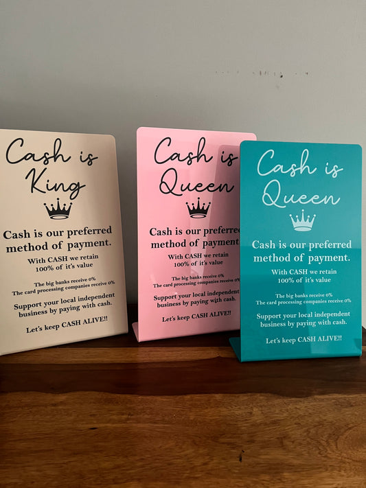 CASH IS QUEEN/KING business sign - Self Standing