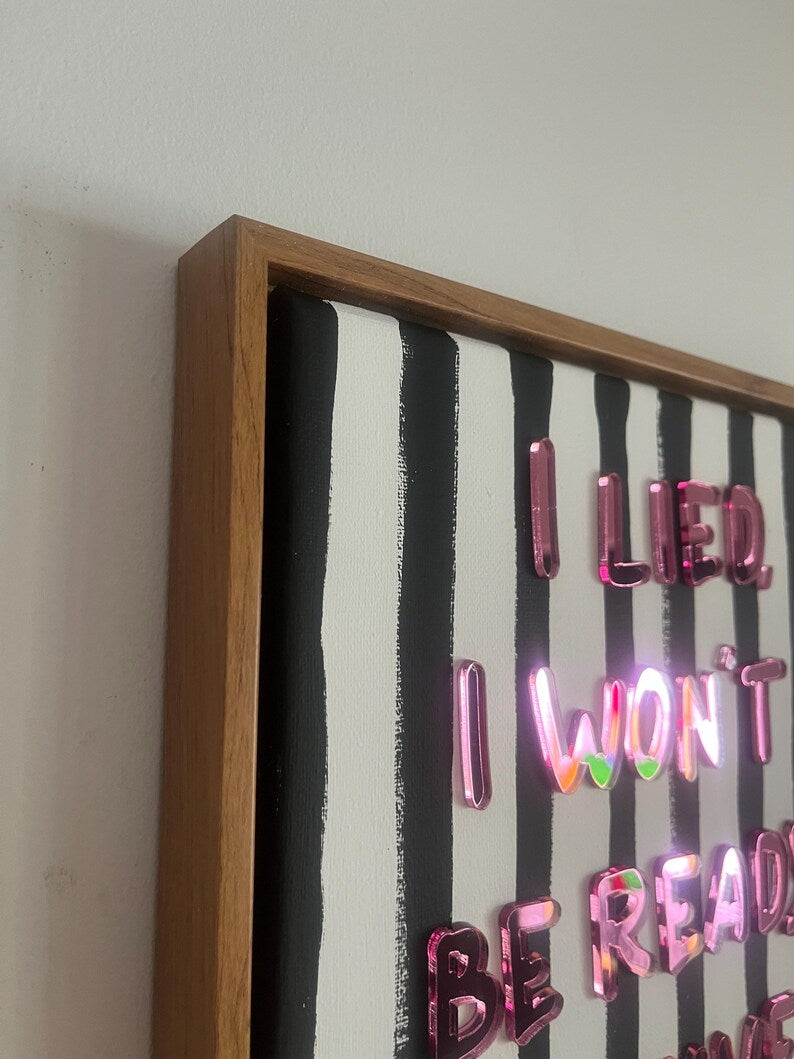 I Lied, I Won't Be Ready In Five Minutes, Hand Finished Framed Canvas Art
