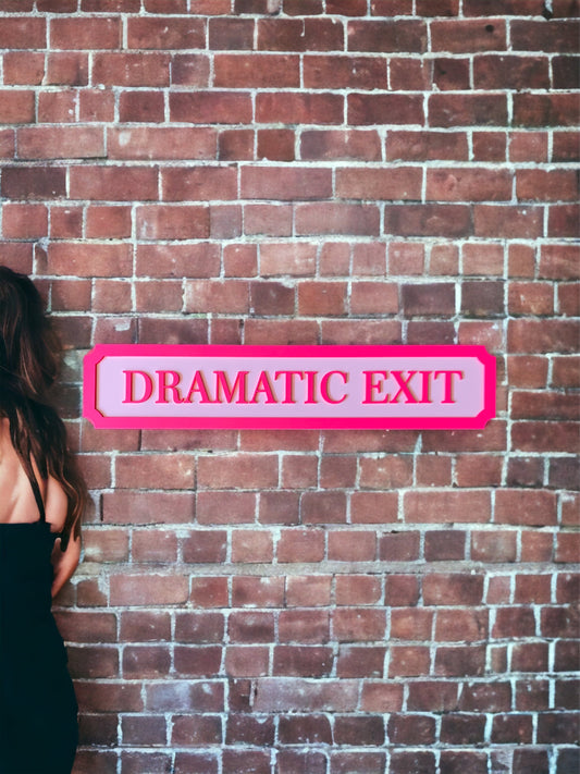 DRAMATIC EXIT Street Style Sign