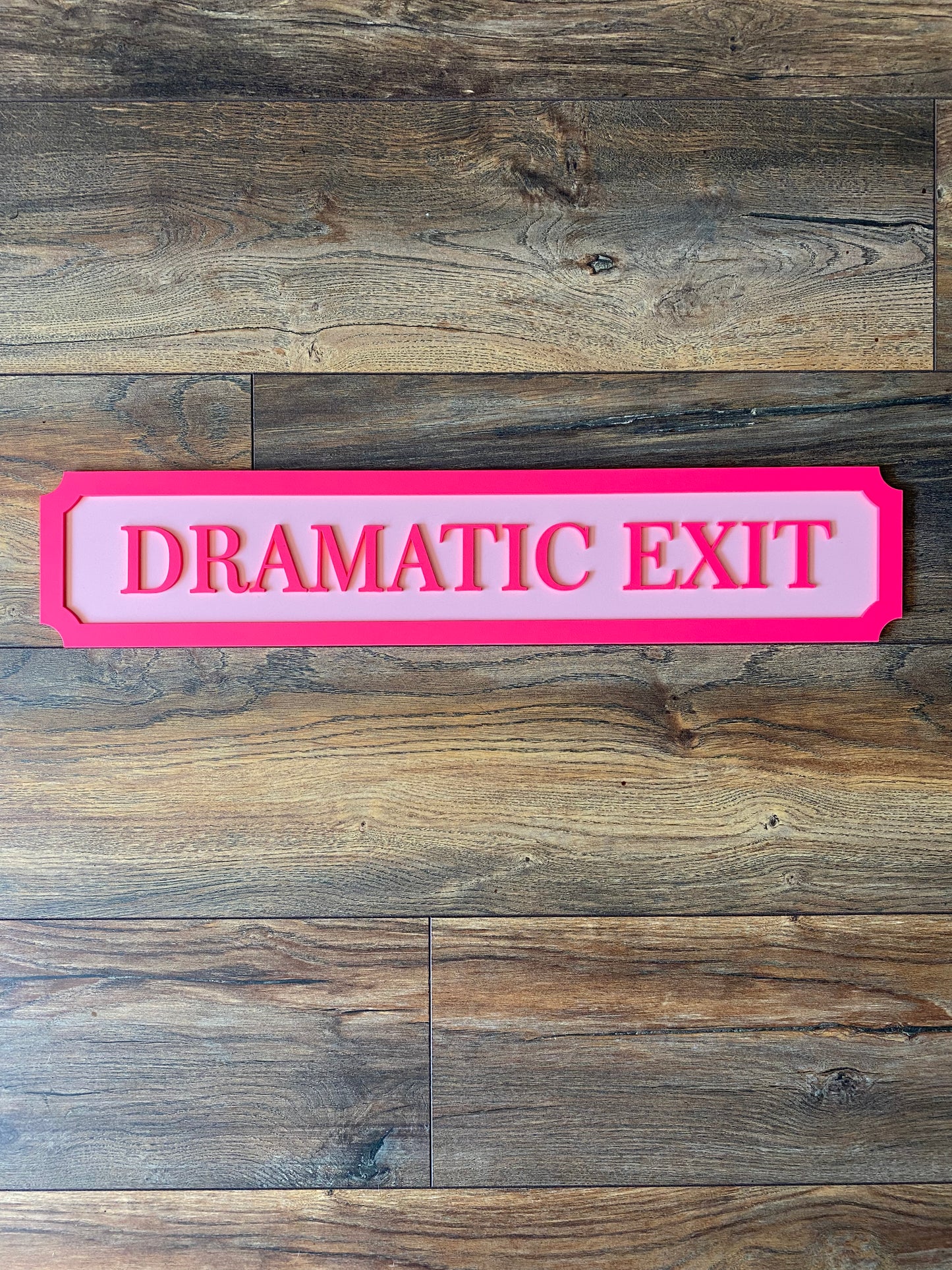 DRAMATIC EXIT Street Style Sign