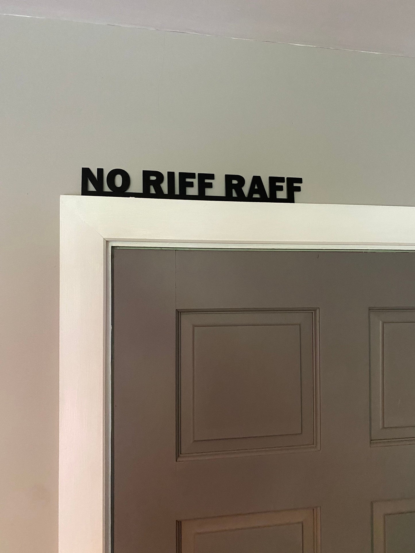 NO RIFF RAFF door topper, shelf decor, wall decor