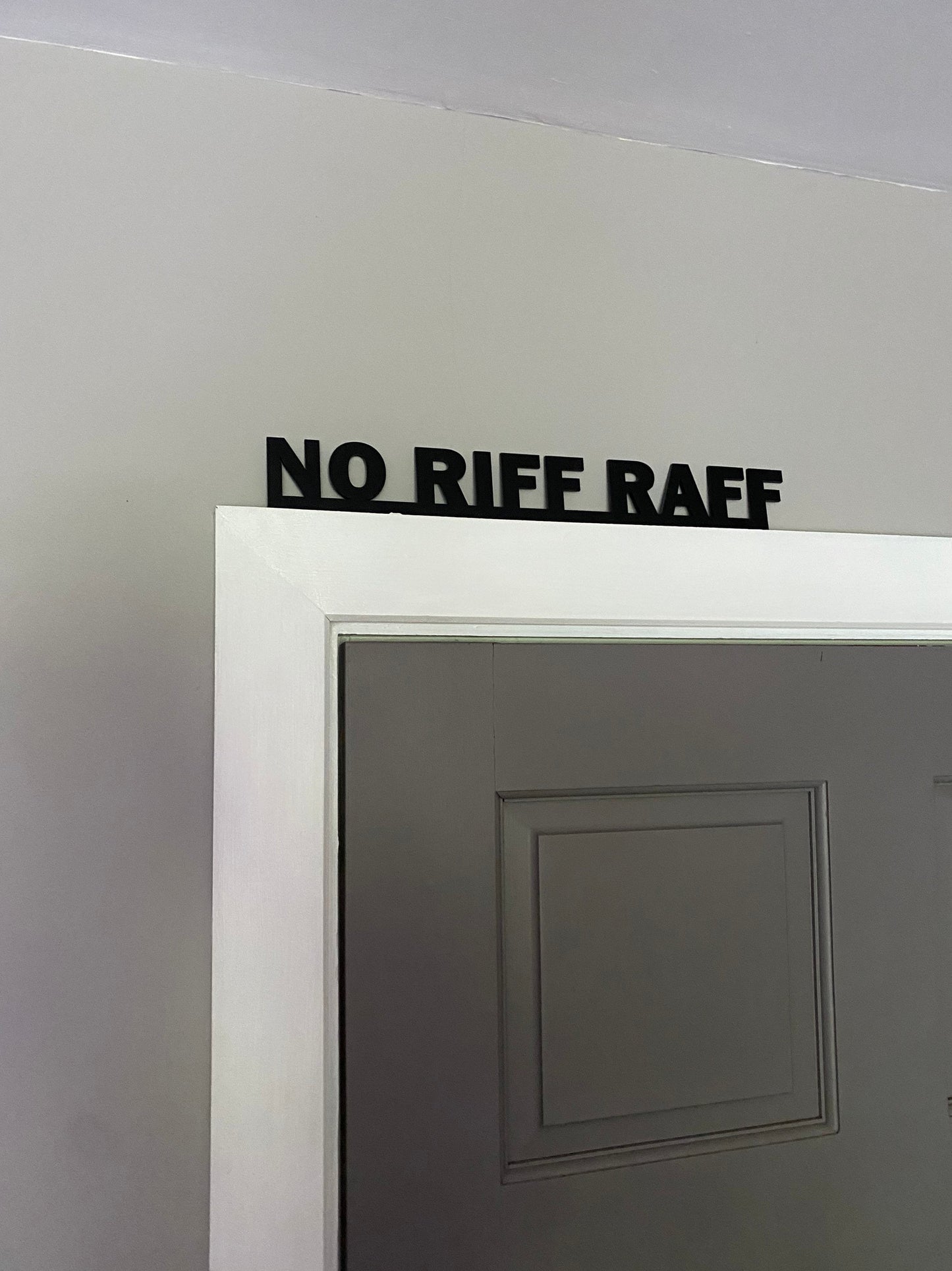 NO RIFF RAFF door topper, shelf decor, wall decor