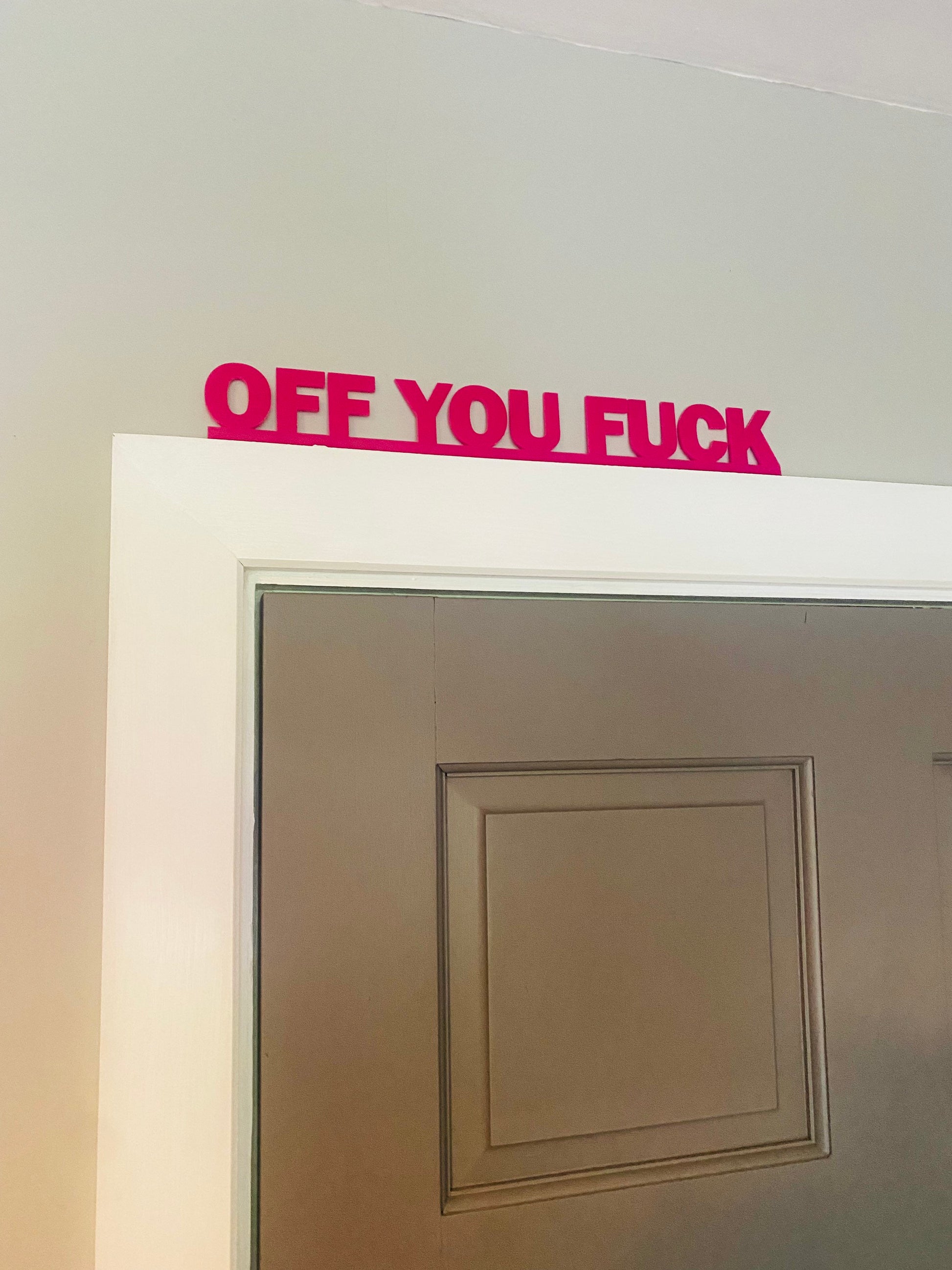 Door Topper Off You Fuck -  door topper, shelf decor, wall decor