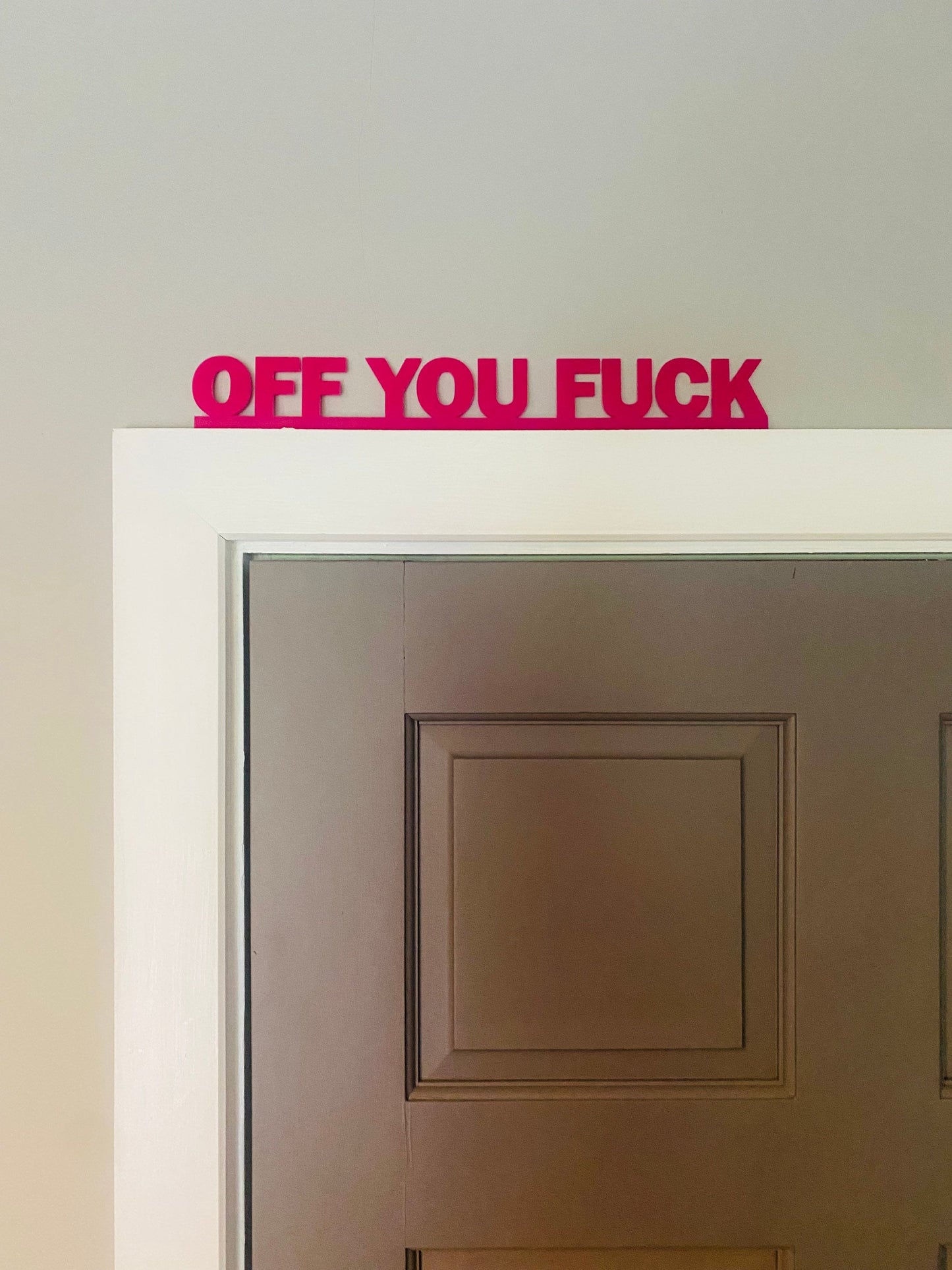 Door Topper Off You Fuck -  door topper, shelf decor, wall decor