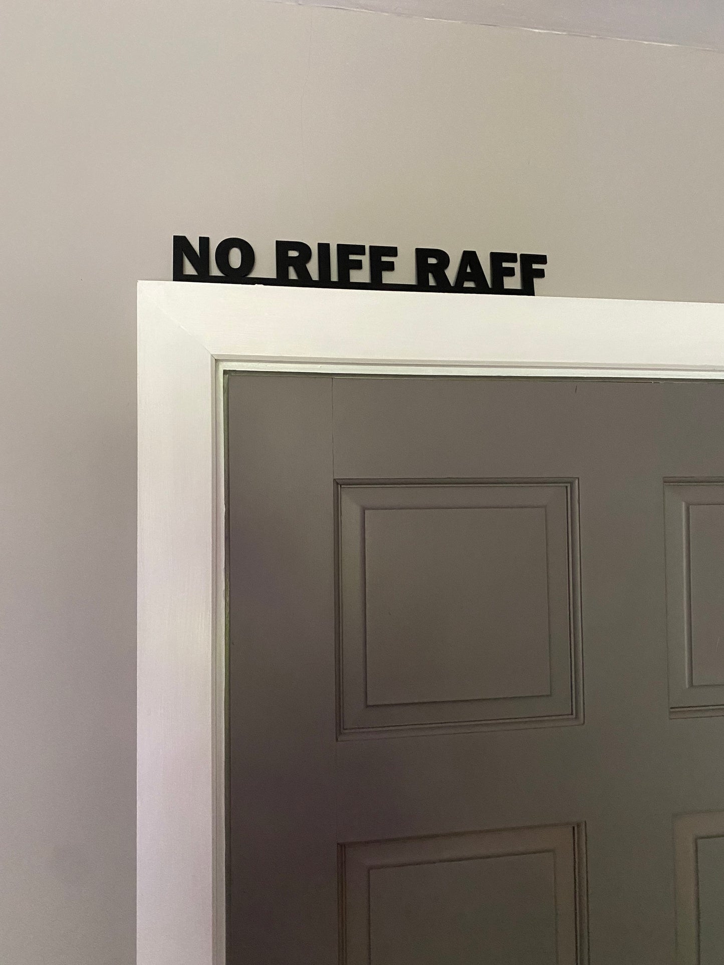 NO RIFF RAFF door topper, shelf decor, wall decor