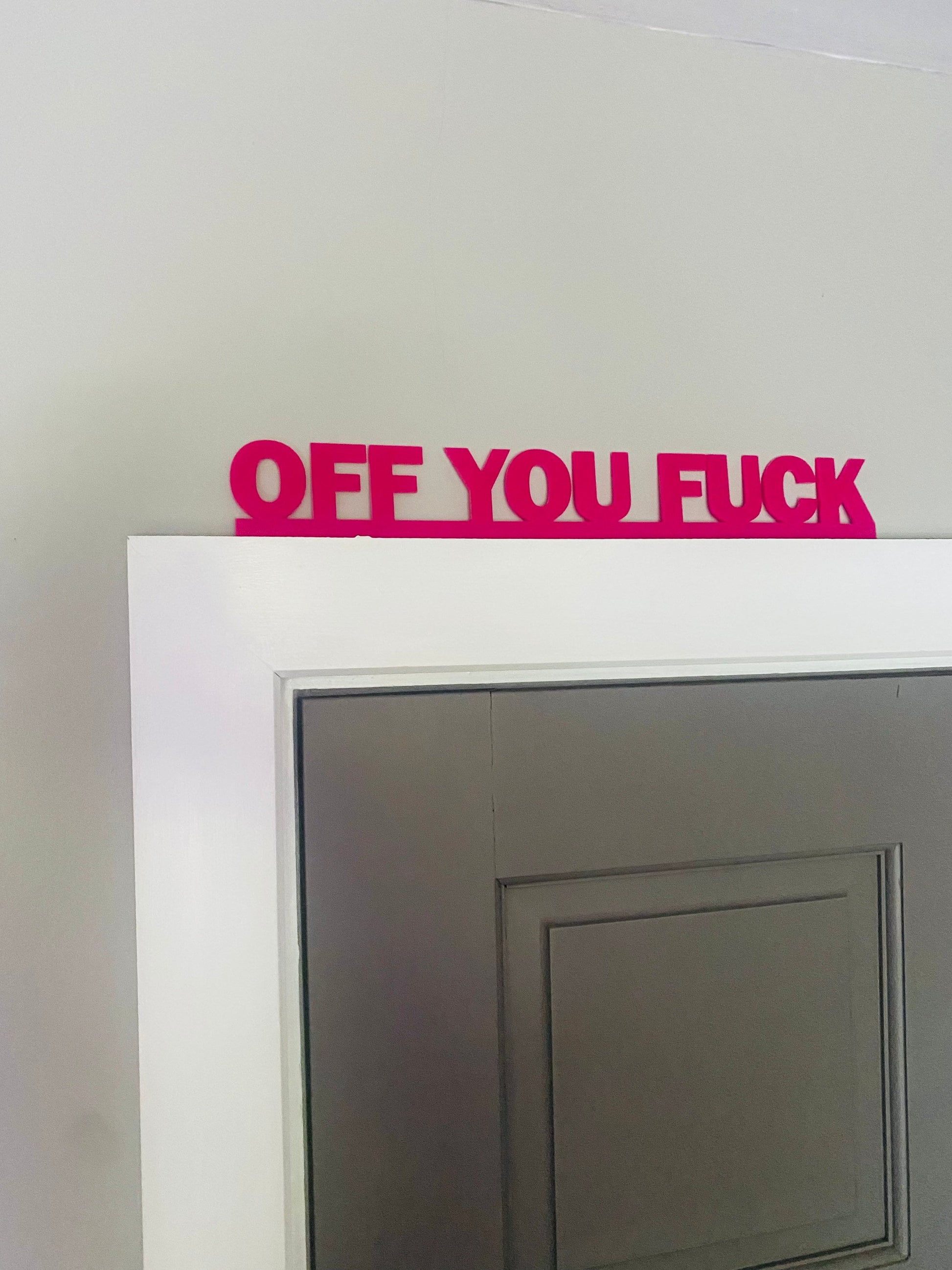 Door Topper Off You Fuck -  door topper, shelf decor, wall decor