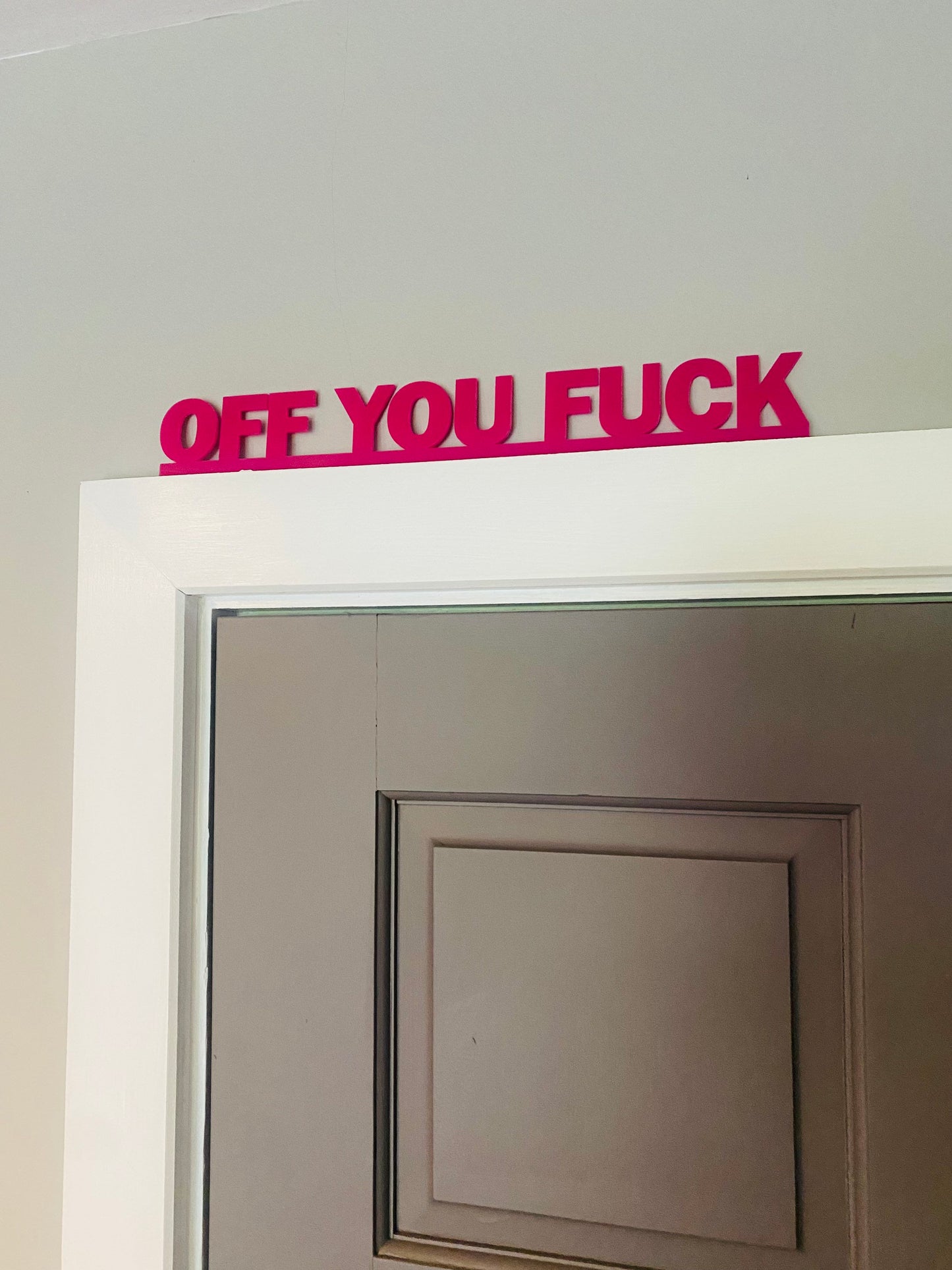 Door Topper Off You Fuck -  door topper, shelf decor, wall decor