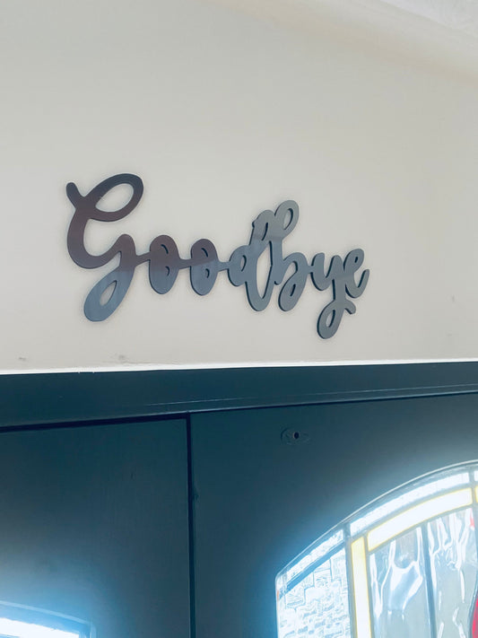 GOODBYE 3D acrylic front door sign, front door decoration, 3mm acrylic