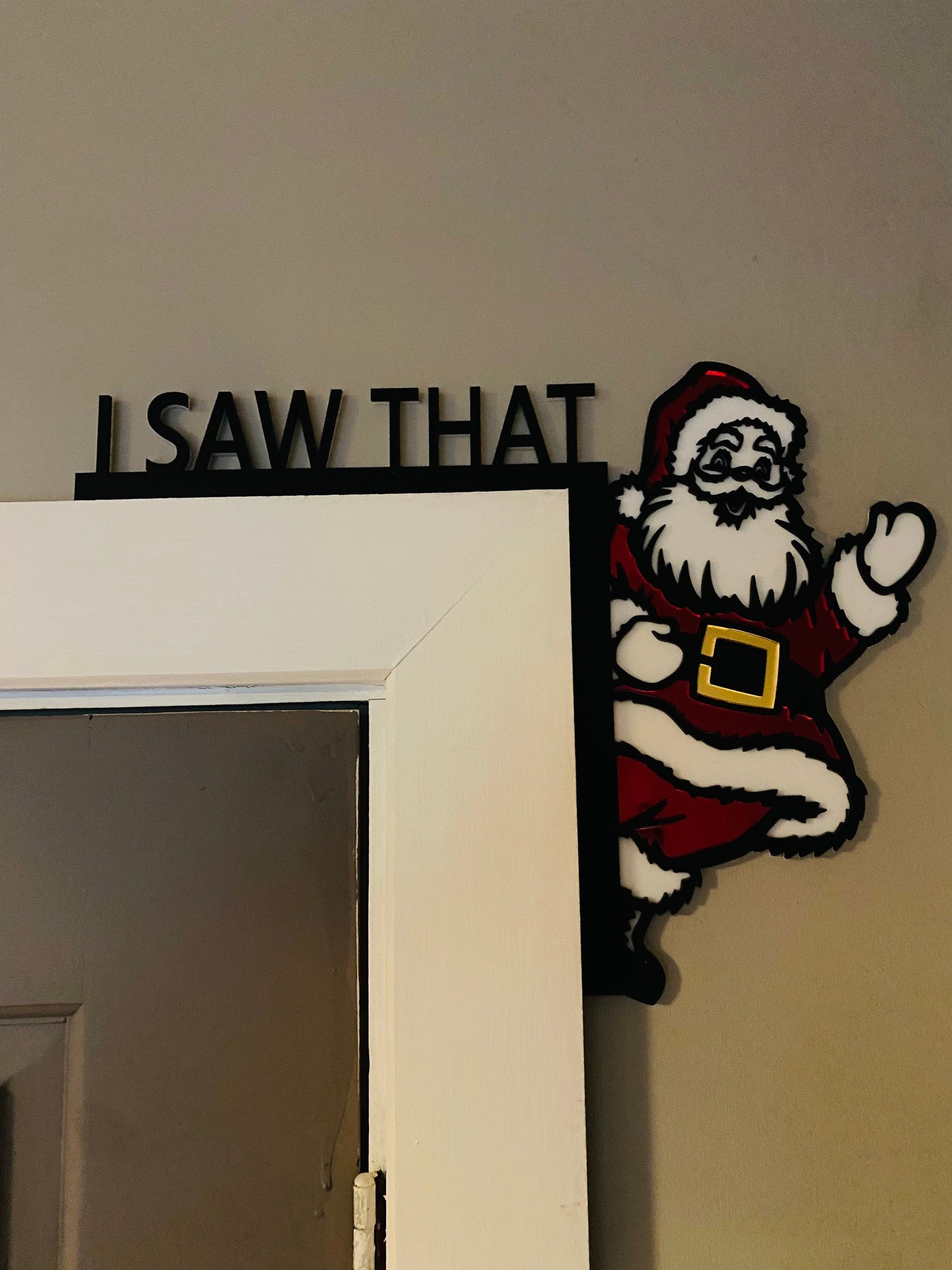 I SAW THAT -  Father Christmas door topper, shelf decor, wall decor, Santa Door Topper