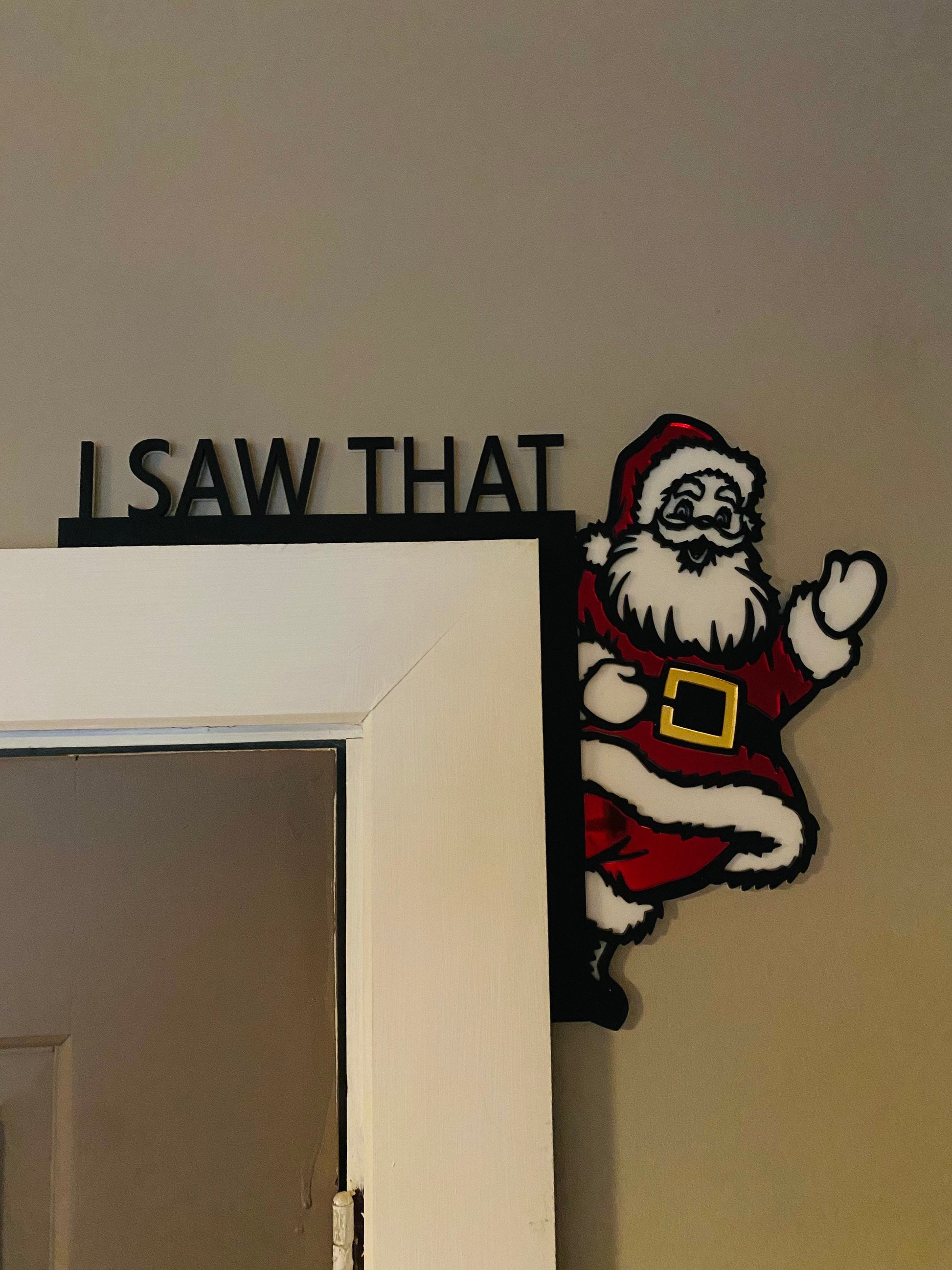 I SAW THAT -  Father Christmas door topper, shelf decor, wall decor, Santa Door Topper