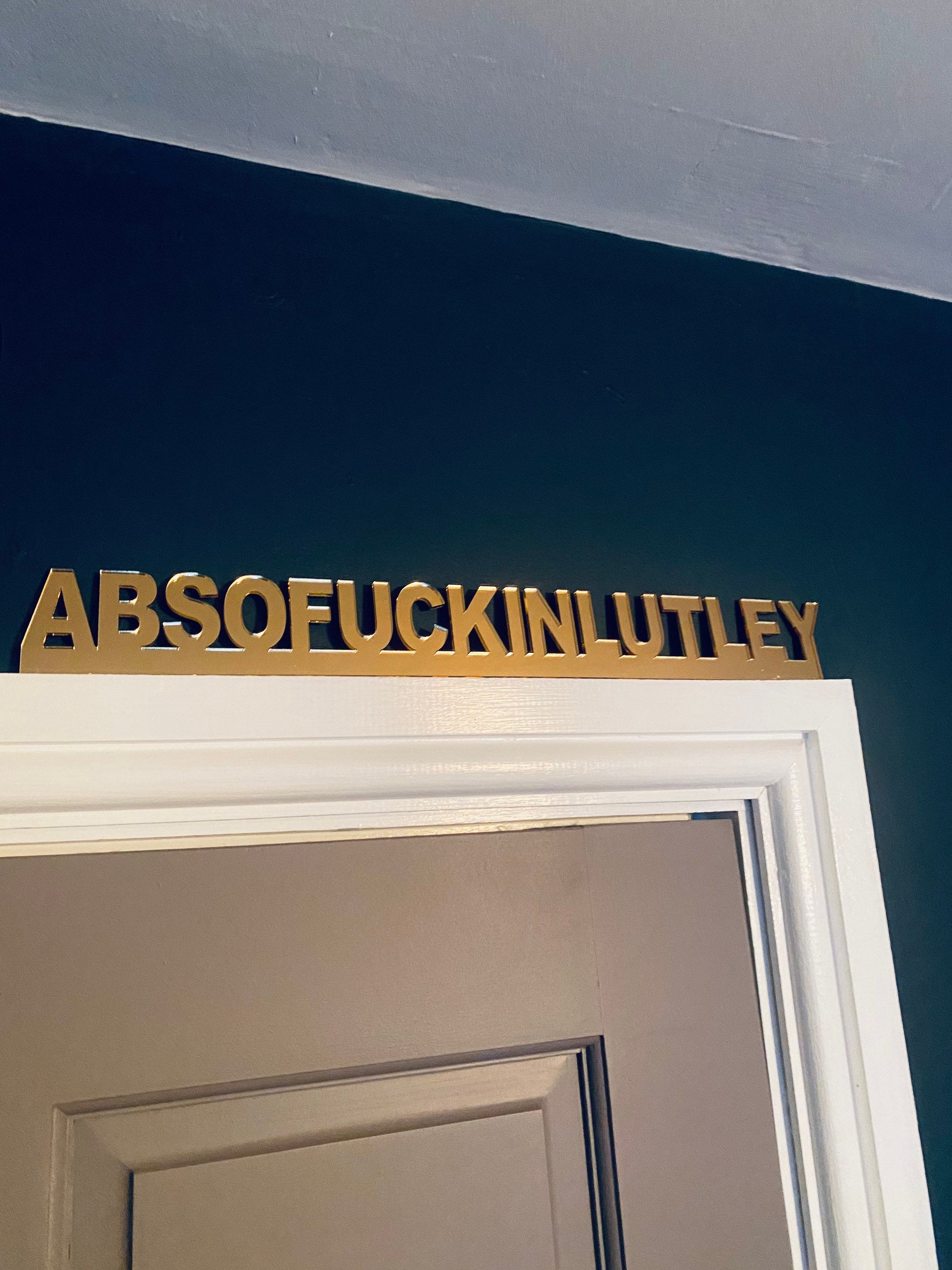 ABSOFUCKINLUTLEY -  door topper, shelf decor, wall decor